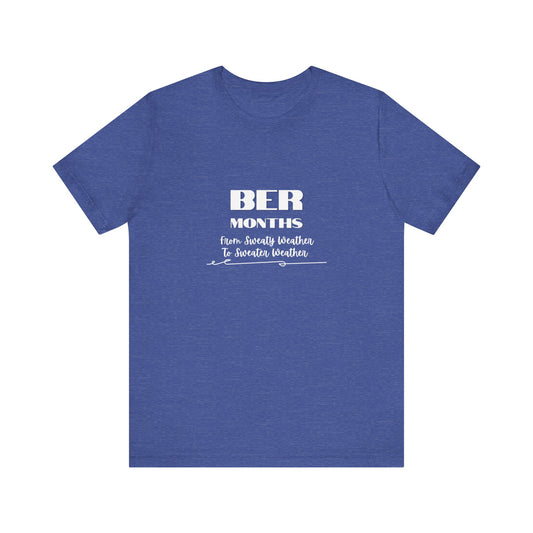 Unisex Jersey Short Sleeve BER Months T-Shirt