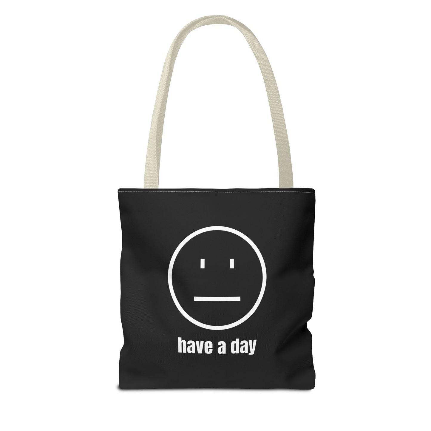 Unisex Straight Face Have A Day Tote Bag