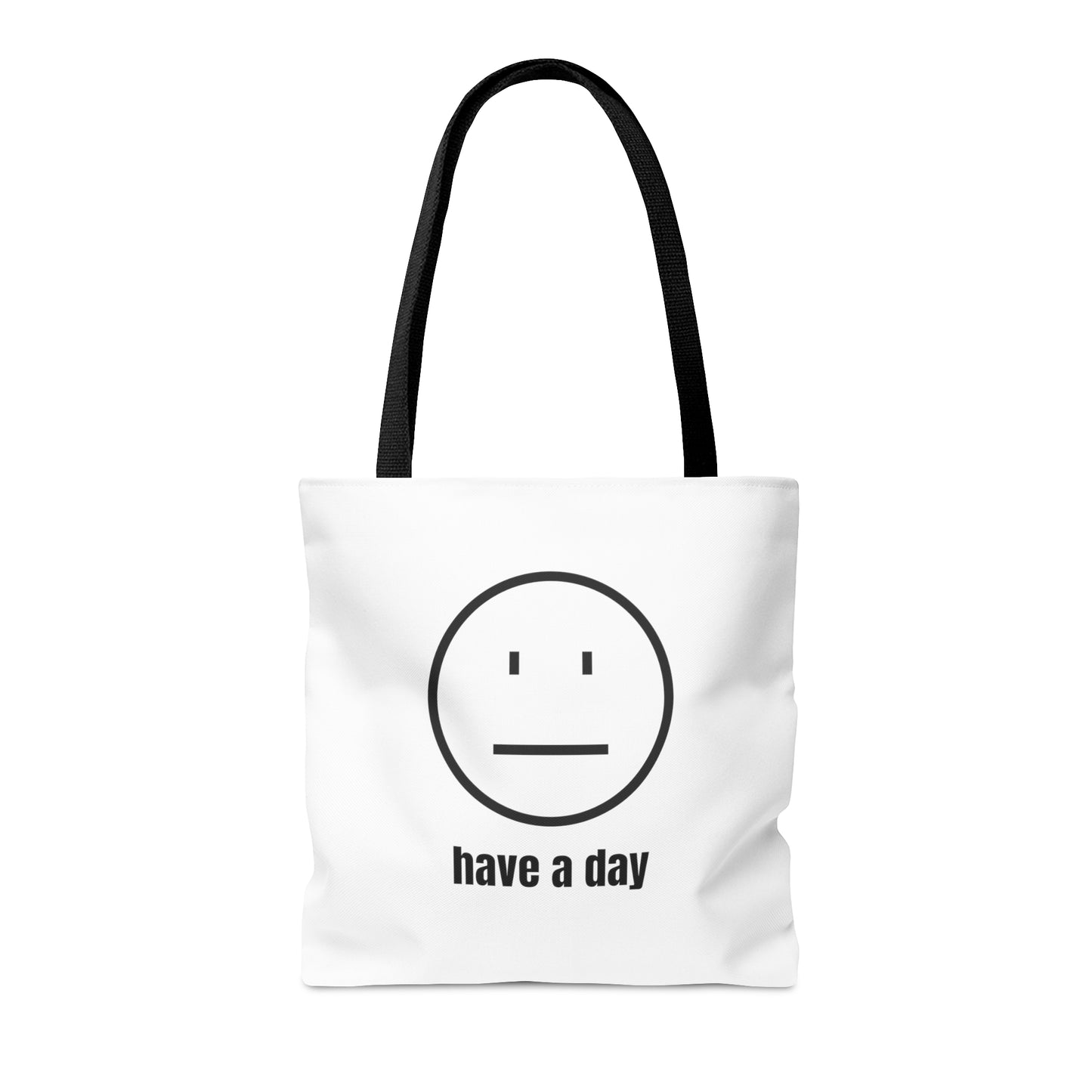 Unisex Straight Face Have A Day Tote Bag