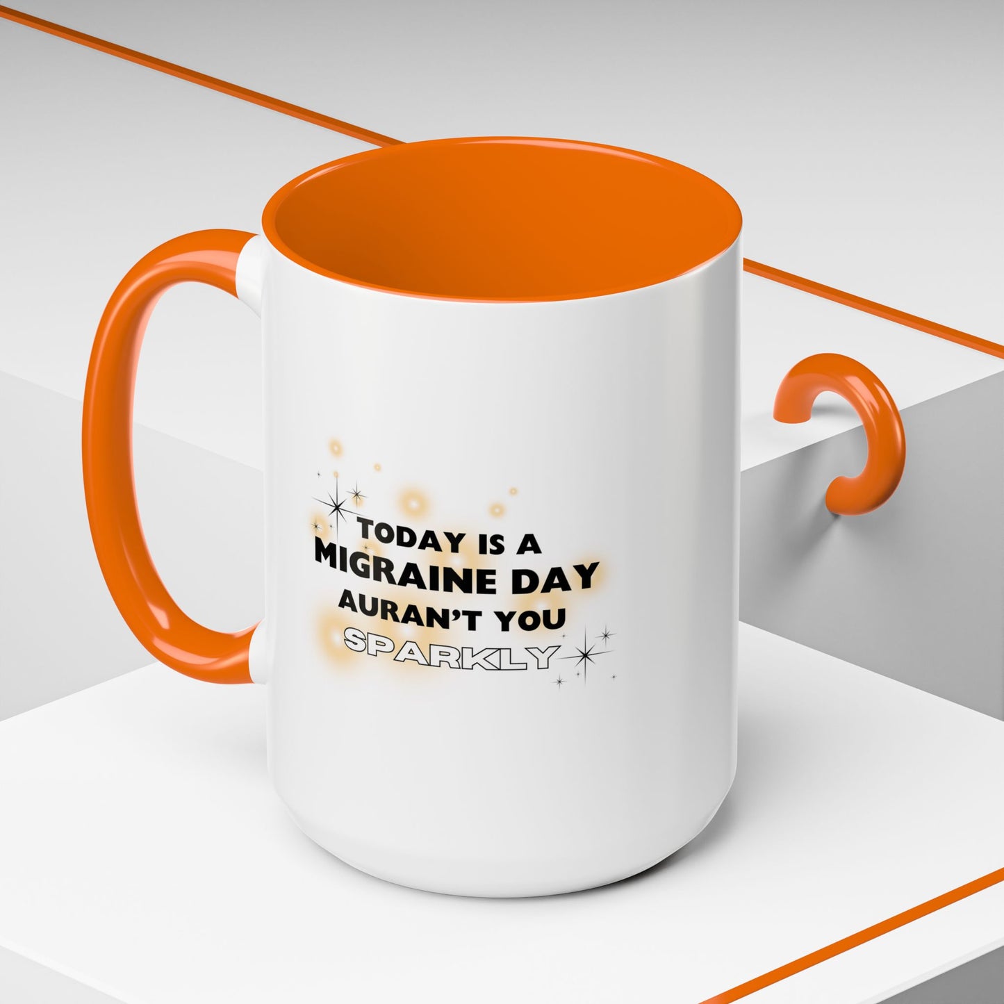 11oz/15oz Migraine Day Aurant You Sparkly Coffee Mug