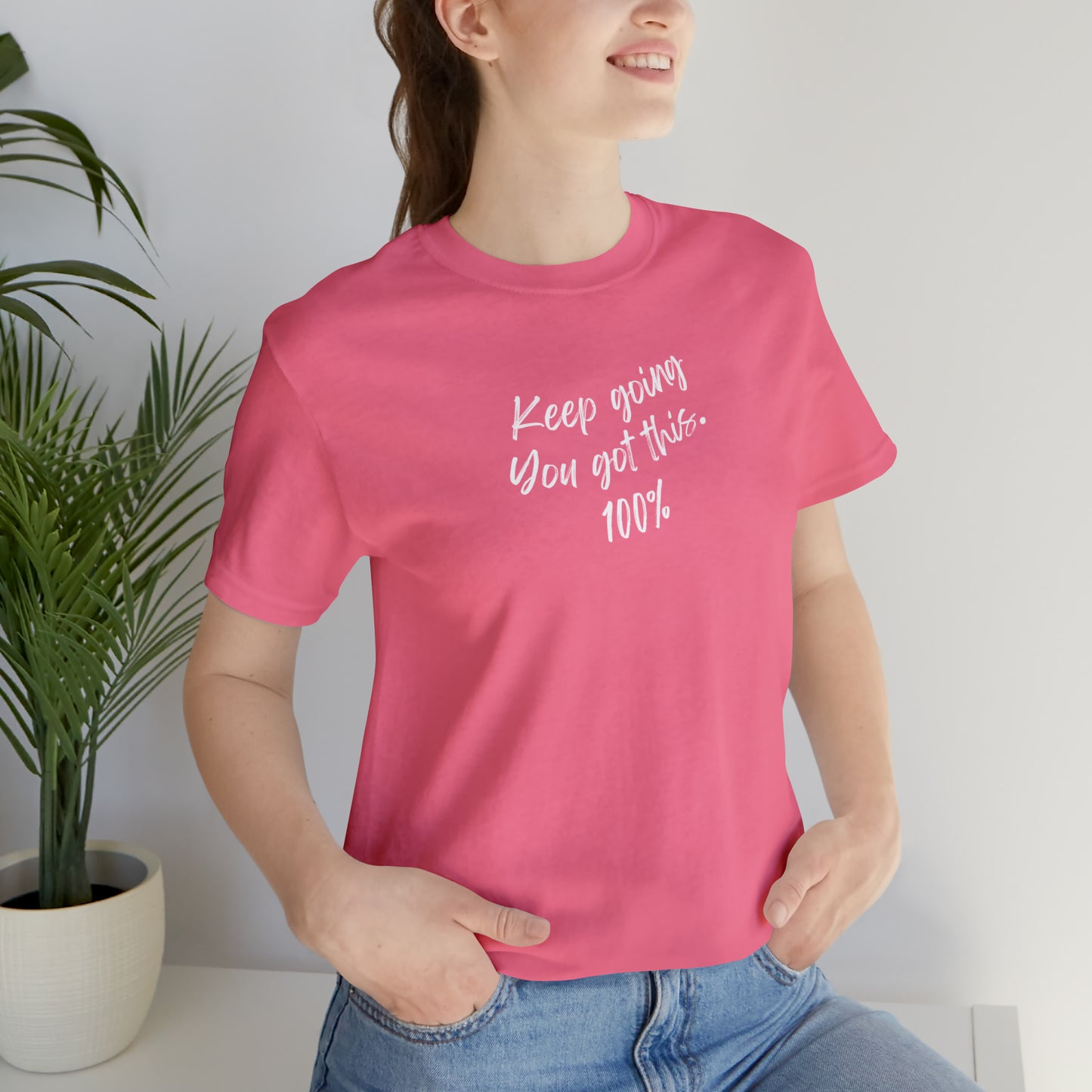 Unisex Keep Going You Got This 100%, Positive Encourage Mental Health T-Shirt