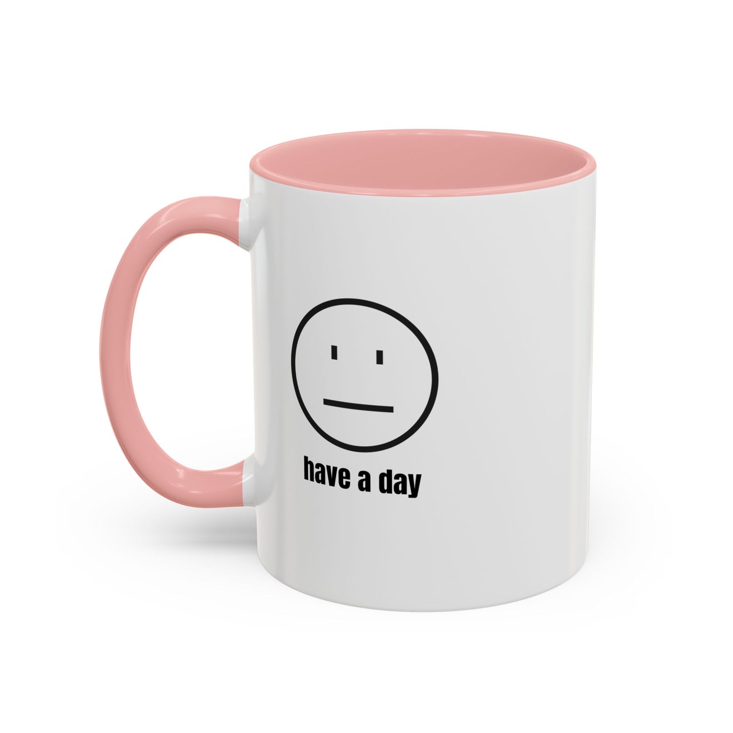 11oz/15oz Straight Face Have A Day Coffee Mug
