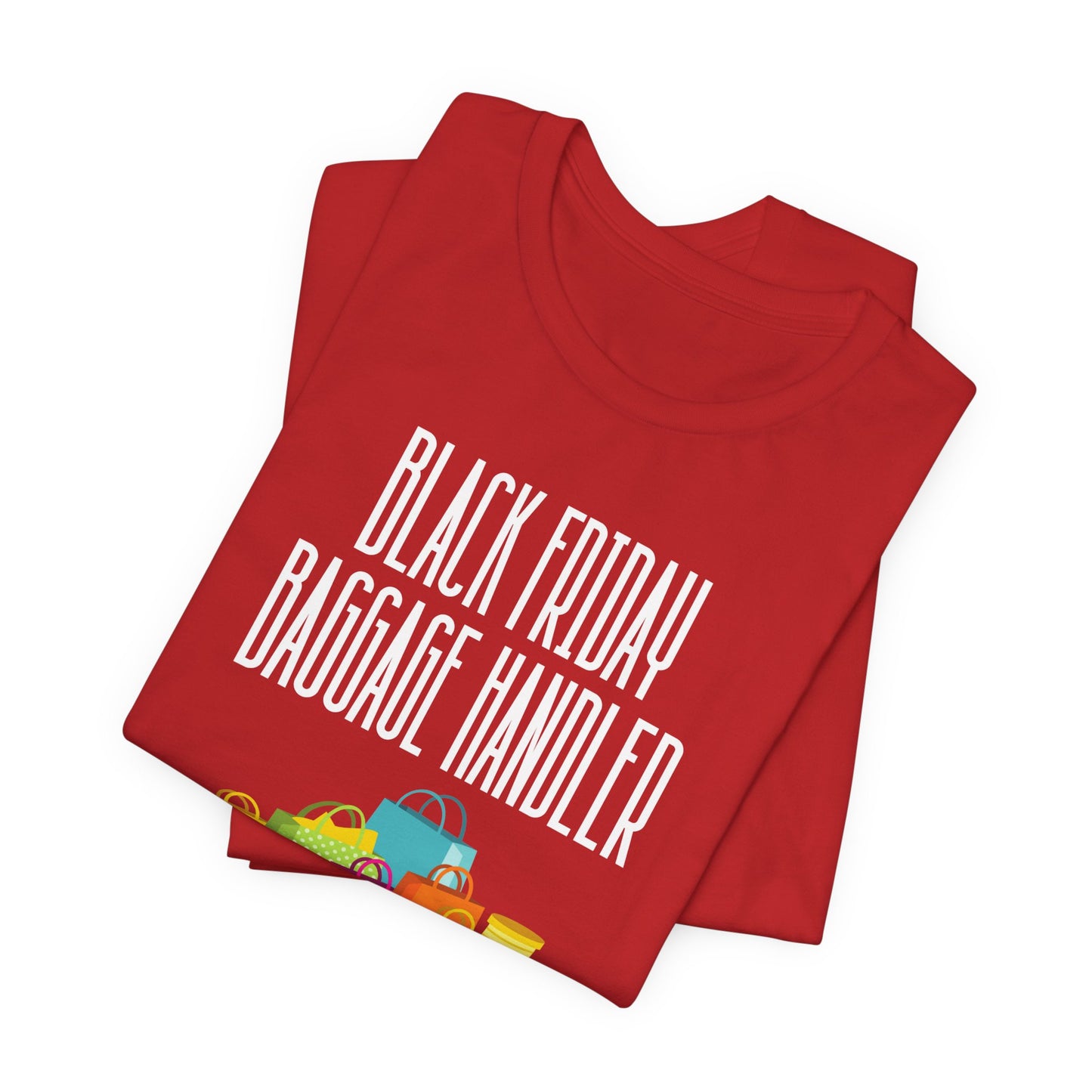 Unisex Jersey Short Sleeve Black Friday Christmas Sale Baggage Handler Shopping T-Shirt