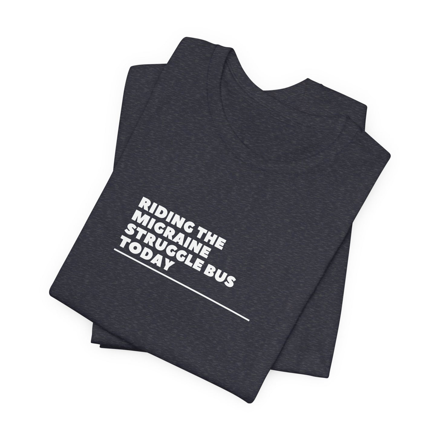 Unisex Migraine Day Invisible Illness Riding The Struggle Bus Tshirt