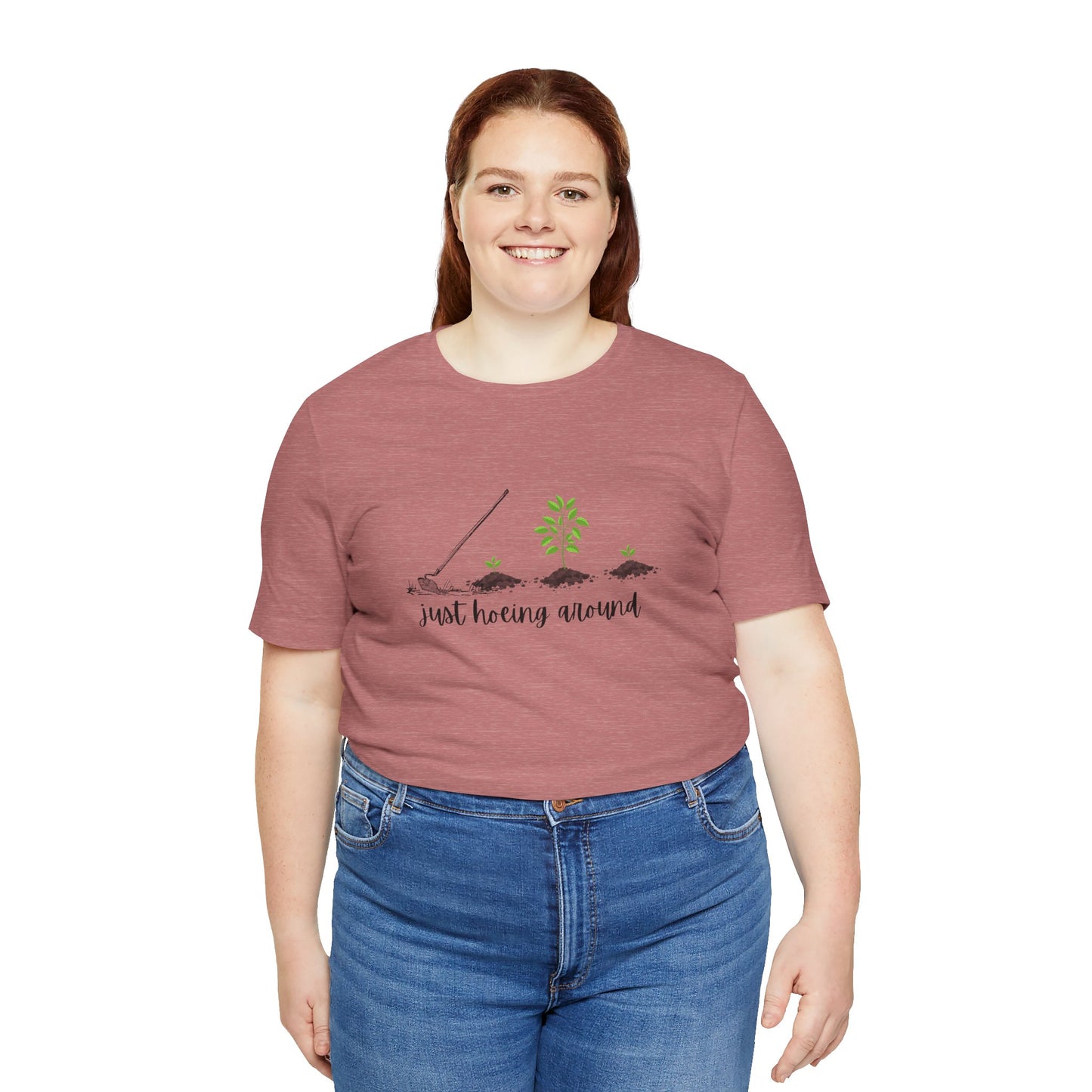 Unisex Just Hoeing Around Gardening T-Shirt