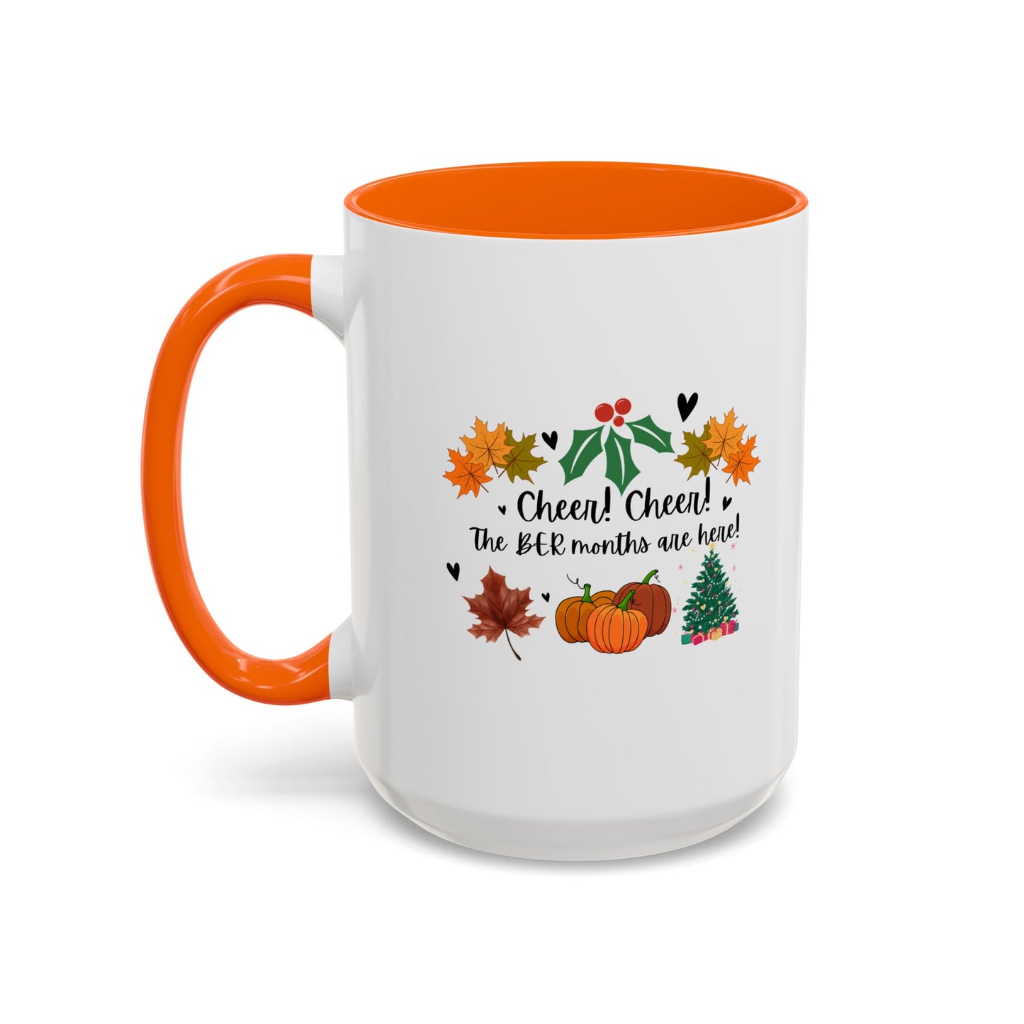 11oz/15oz Cheer! Cheer! The BER Months Are Here! Accent Coffee Mug
