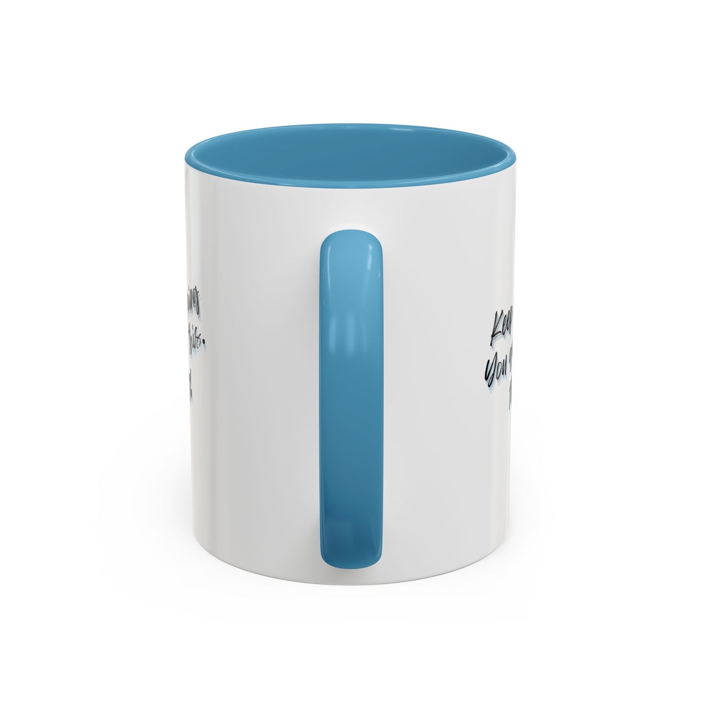 11oz/15oz Keep Going You Got This 100% Motivational Mug