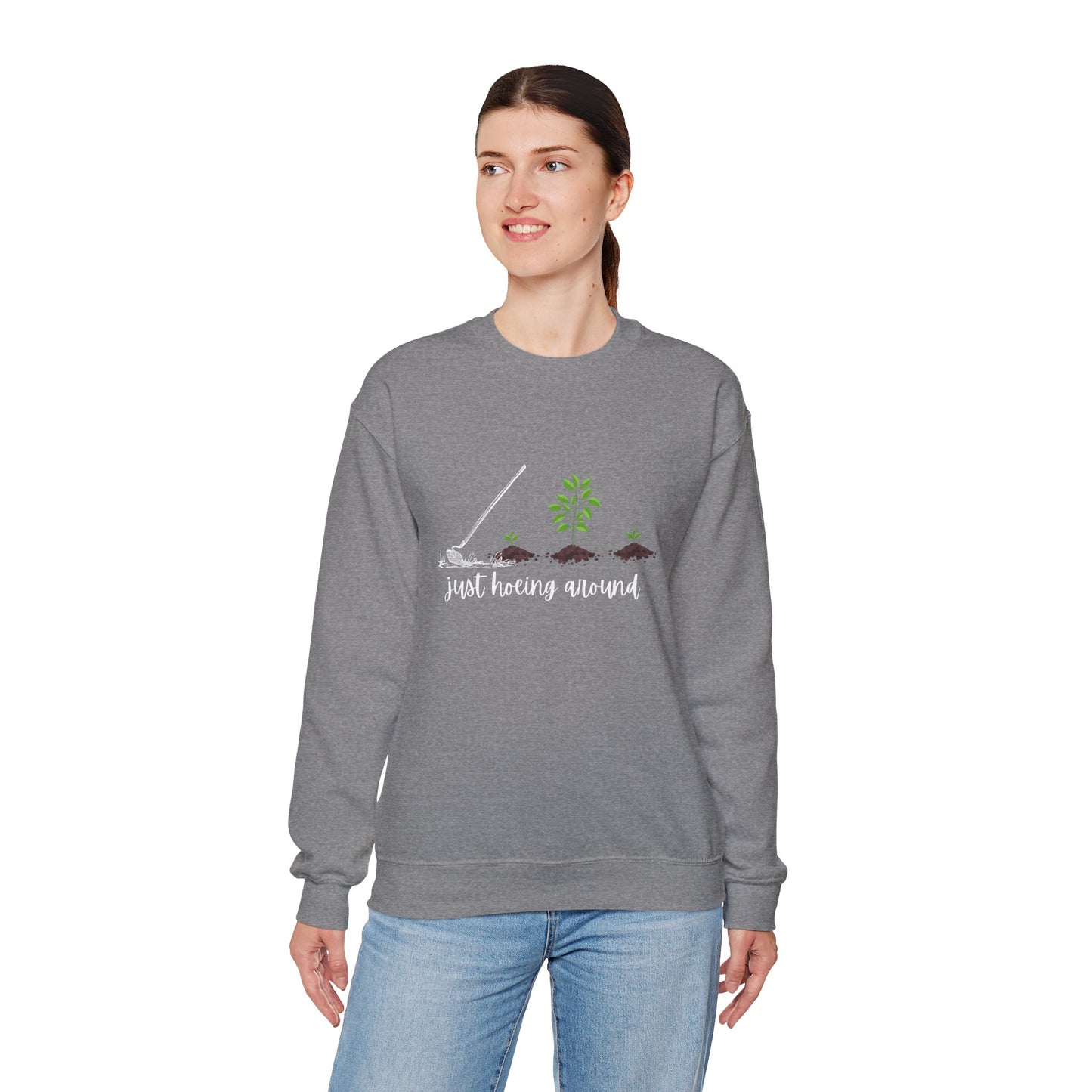 Unisex Just Hoeing Around Gardening Sweatshirt