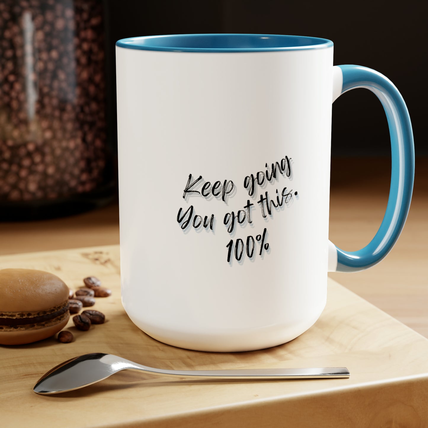 15oz Keep Going You Got This 100% Mug