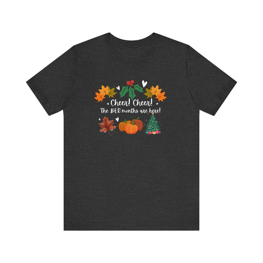 Unisex Jersey Short Sleeve Cheer! Cheer! The BER Months Are Here!
