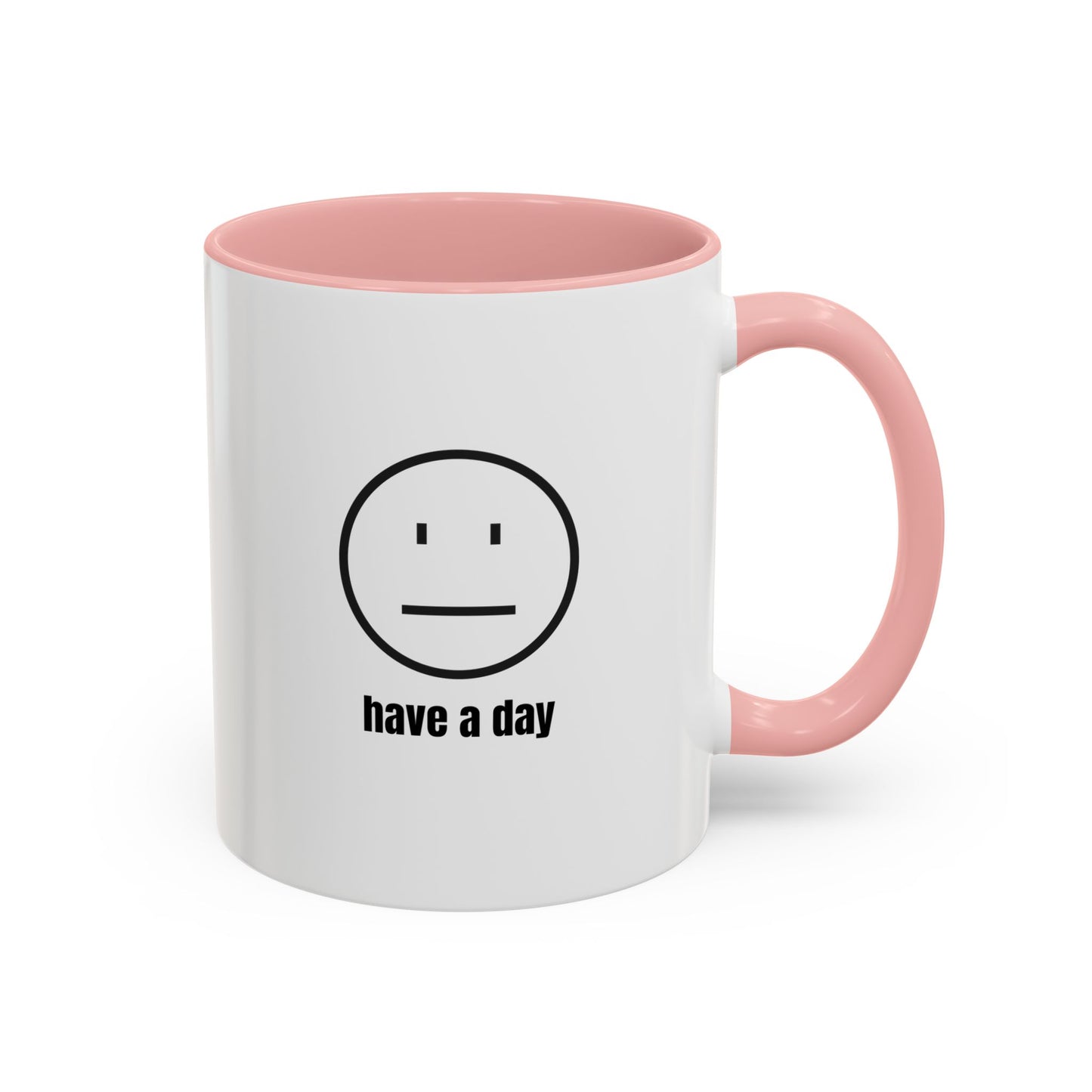 11oz/15oz Straight Face Have A Day Coffee Mug