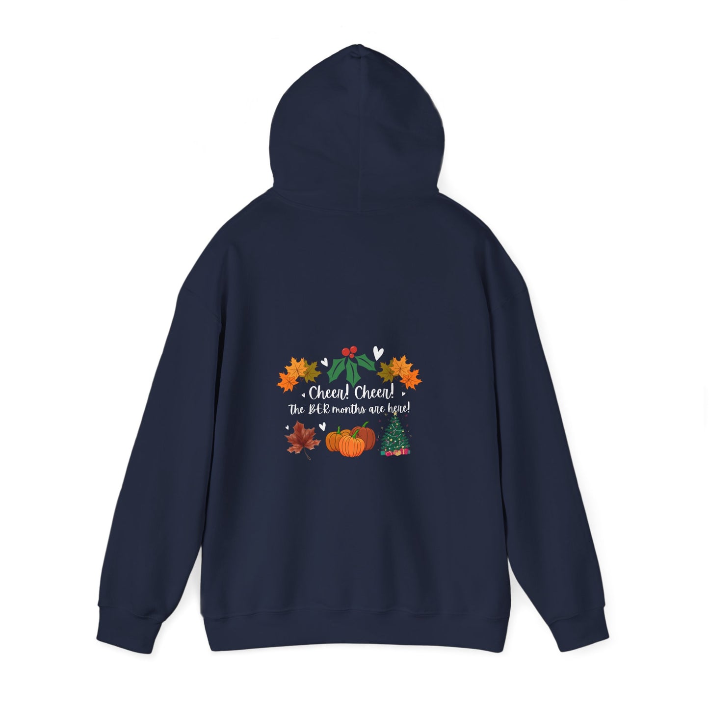 Unisex Fall and Winter Cheer! Cheer! The BER Months Are Here! Hooded Sweatshirt