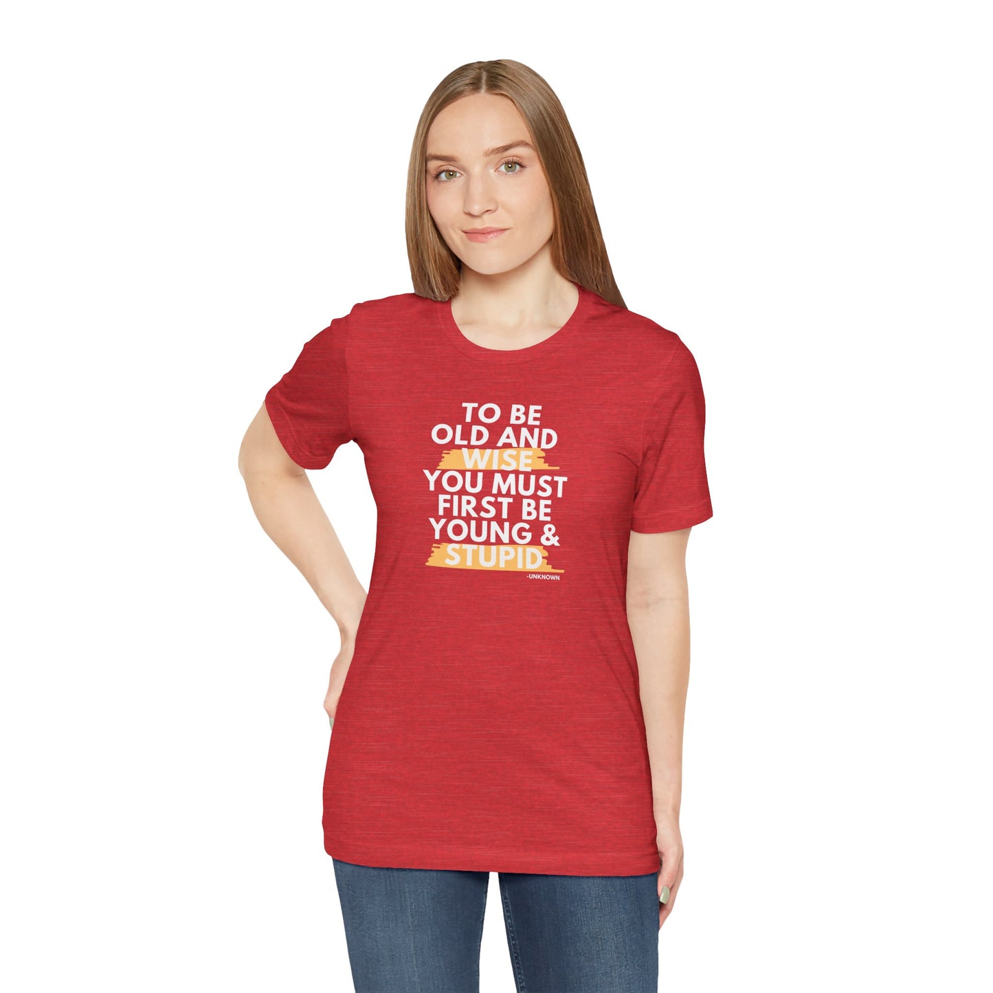 Unisex Funny To Be Old and Wise Comical T-Shirt For Aging and Youth
