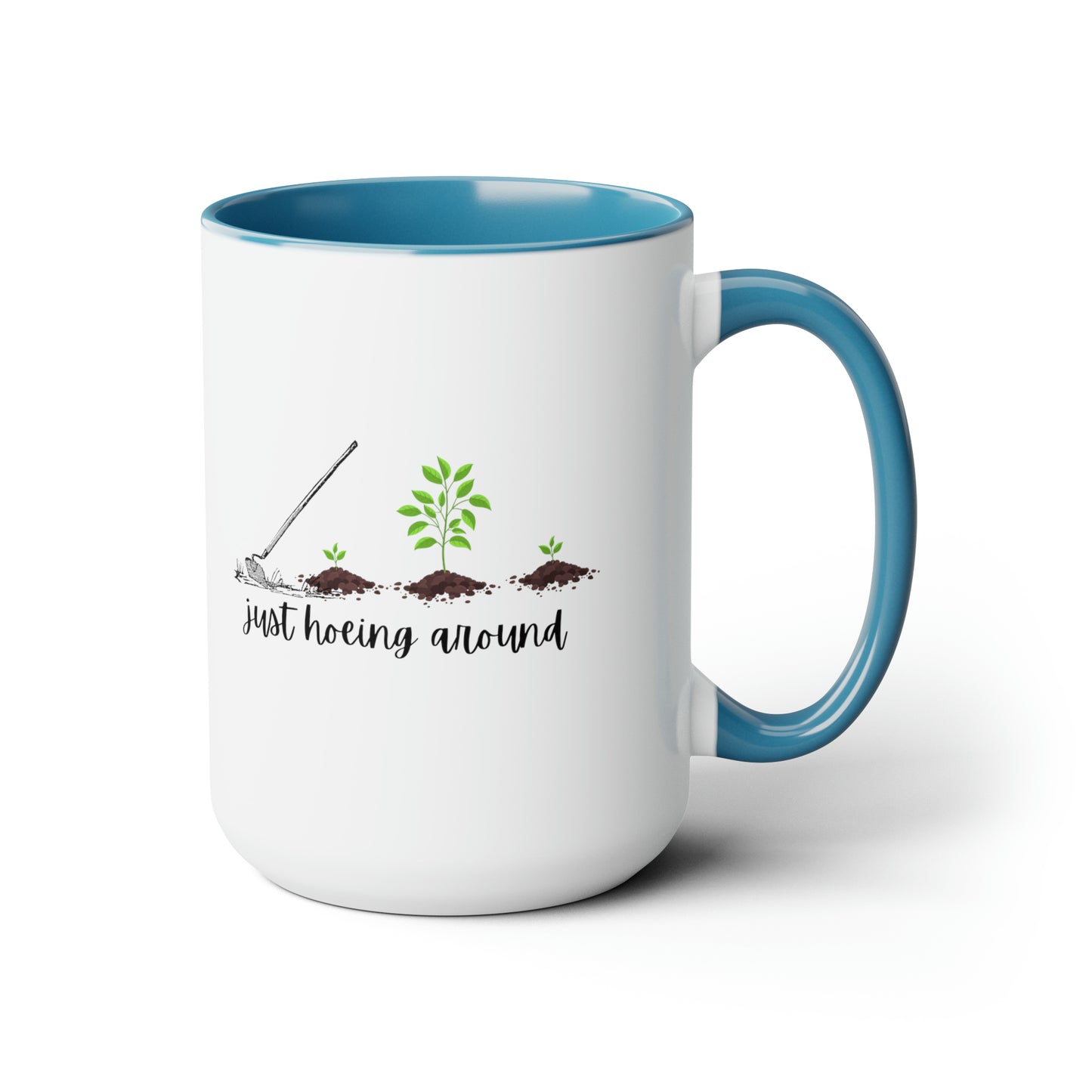 15oz Just Hoeing Around Gardening Mug