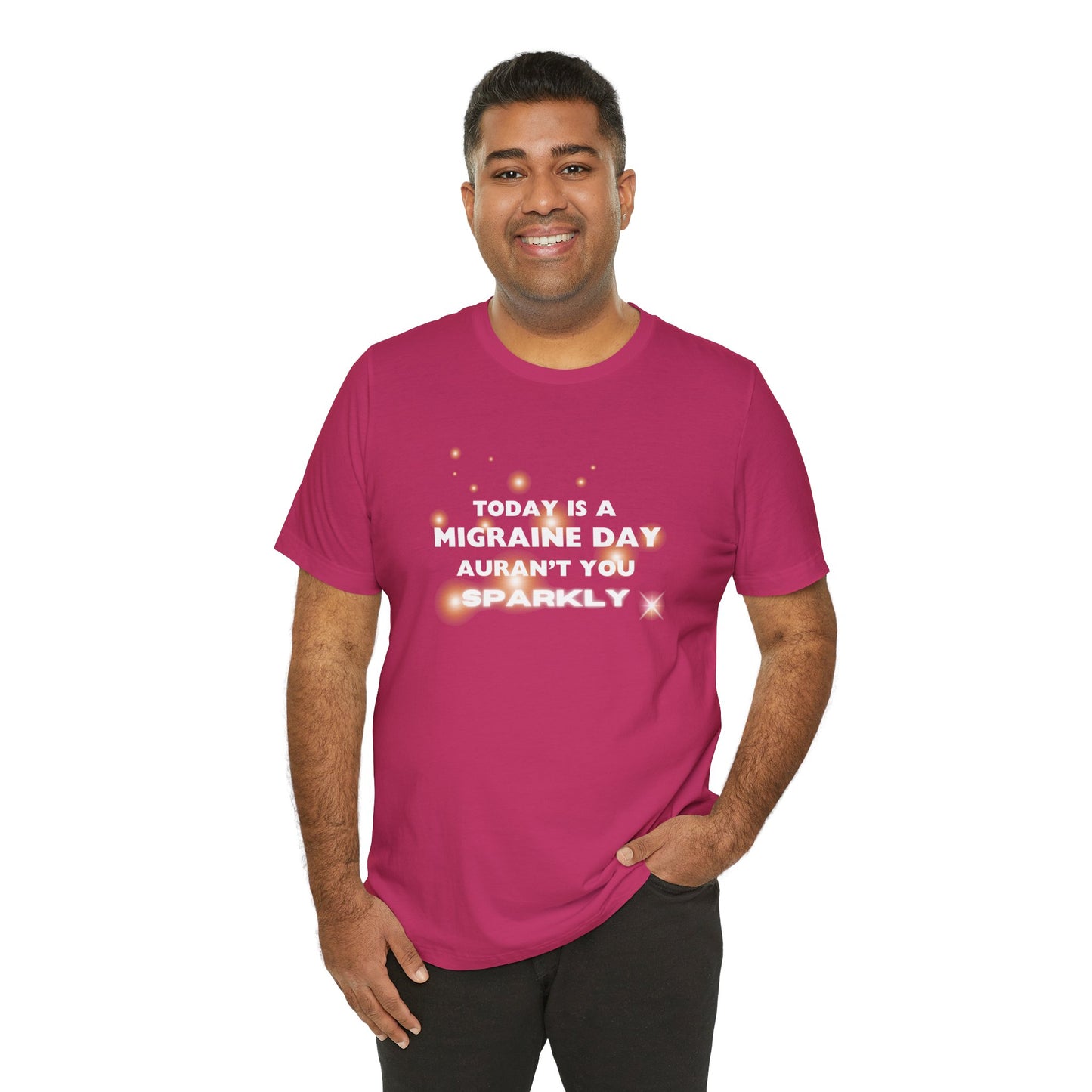 Unisex Migraine Sufferer Tshirt Aurant You Sparkly
