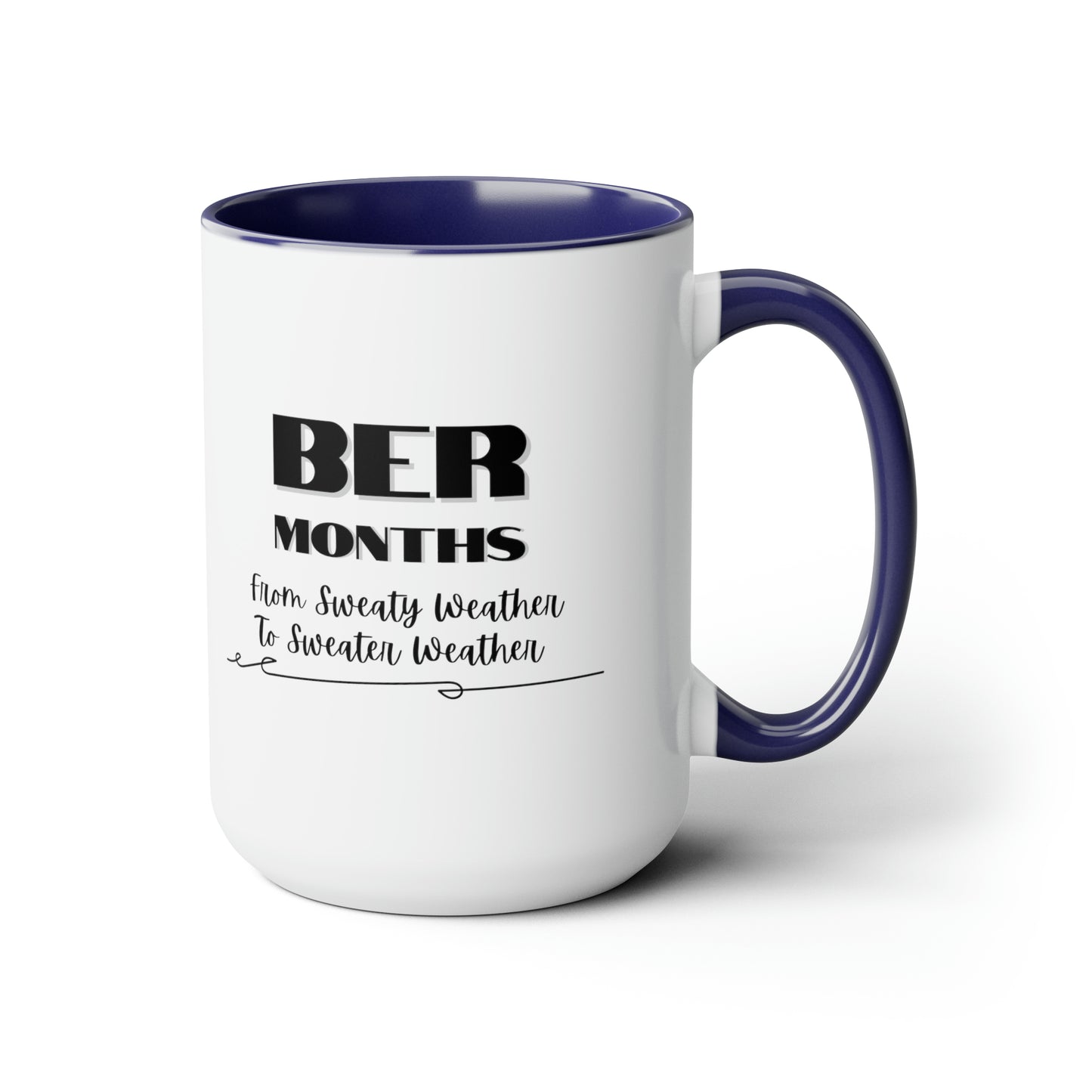 15oz two tone coffee mug - BER Months - from sweaty weather to sweater weather