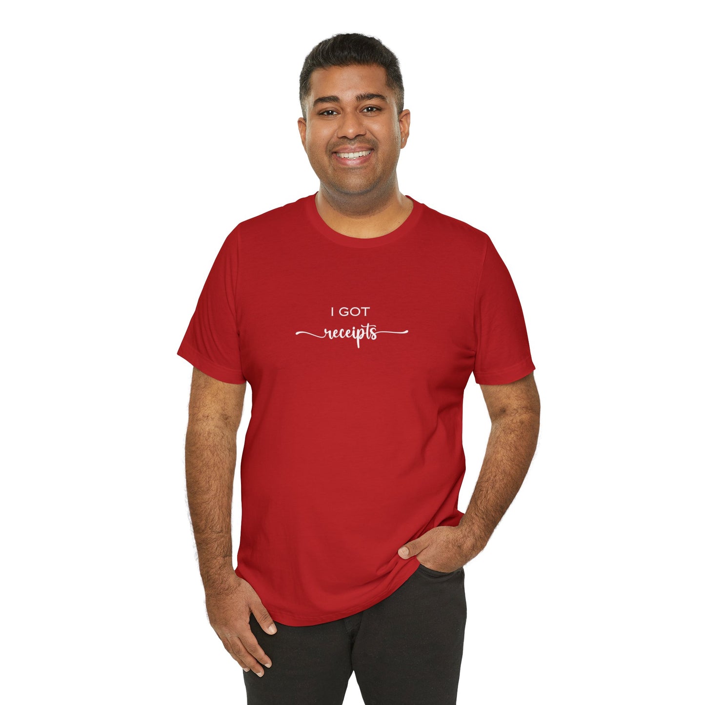 Unisex I Got RECEIPTS T-Shirt