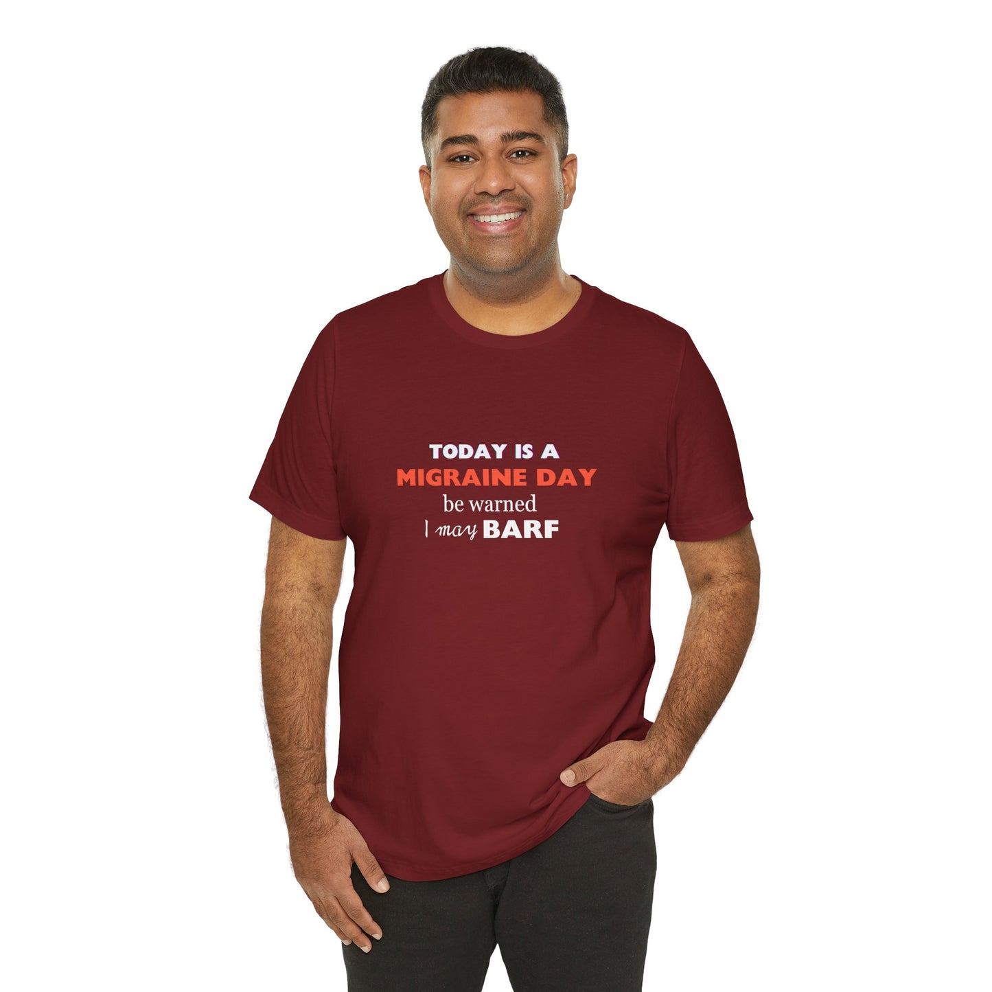 Unisex Migraine Sufferer Today Is A Migraine Day T-shirt I May BARF