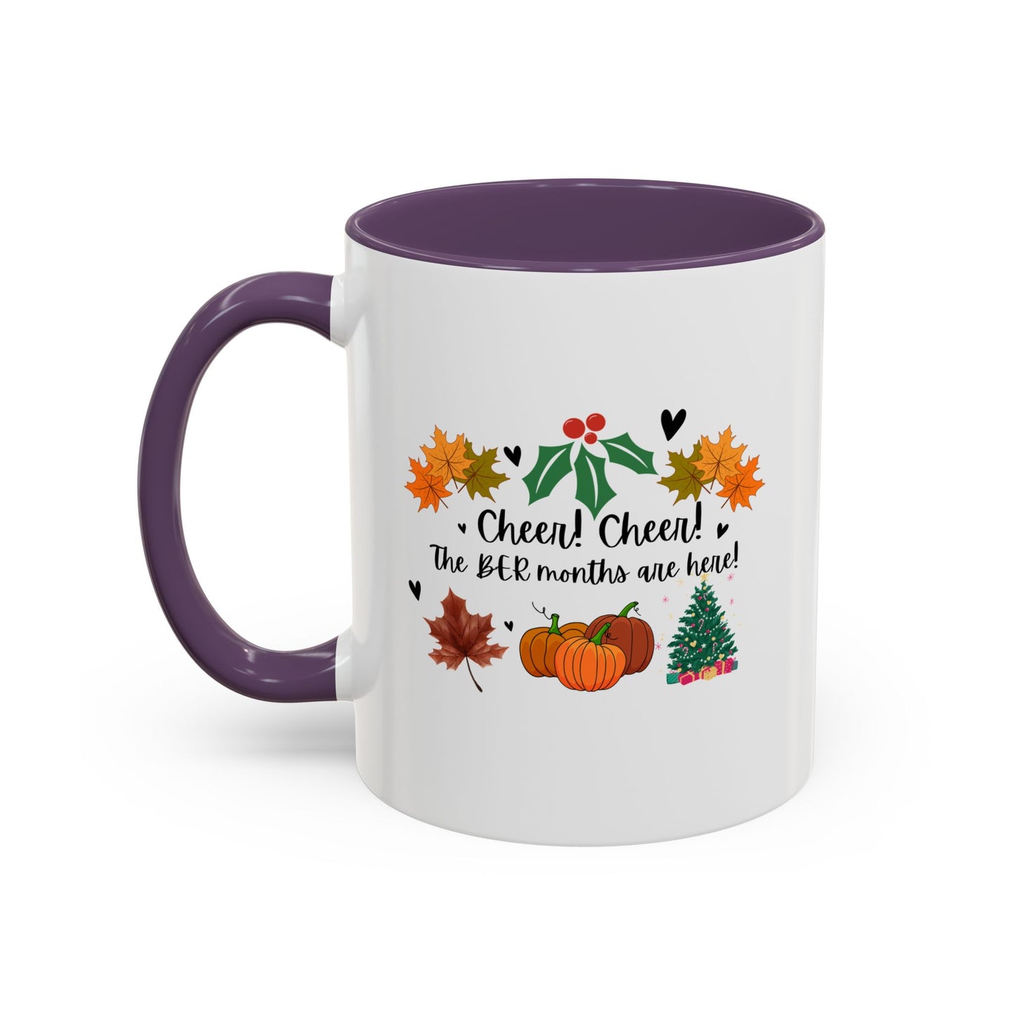 11oz/15oz Cheer! Cheer! The BER Months Are Here! Accent Coffee Mug
