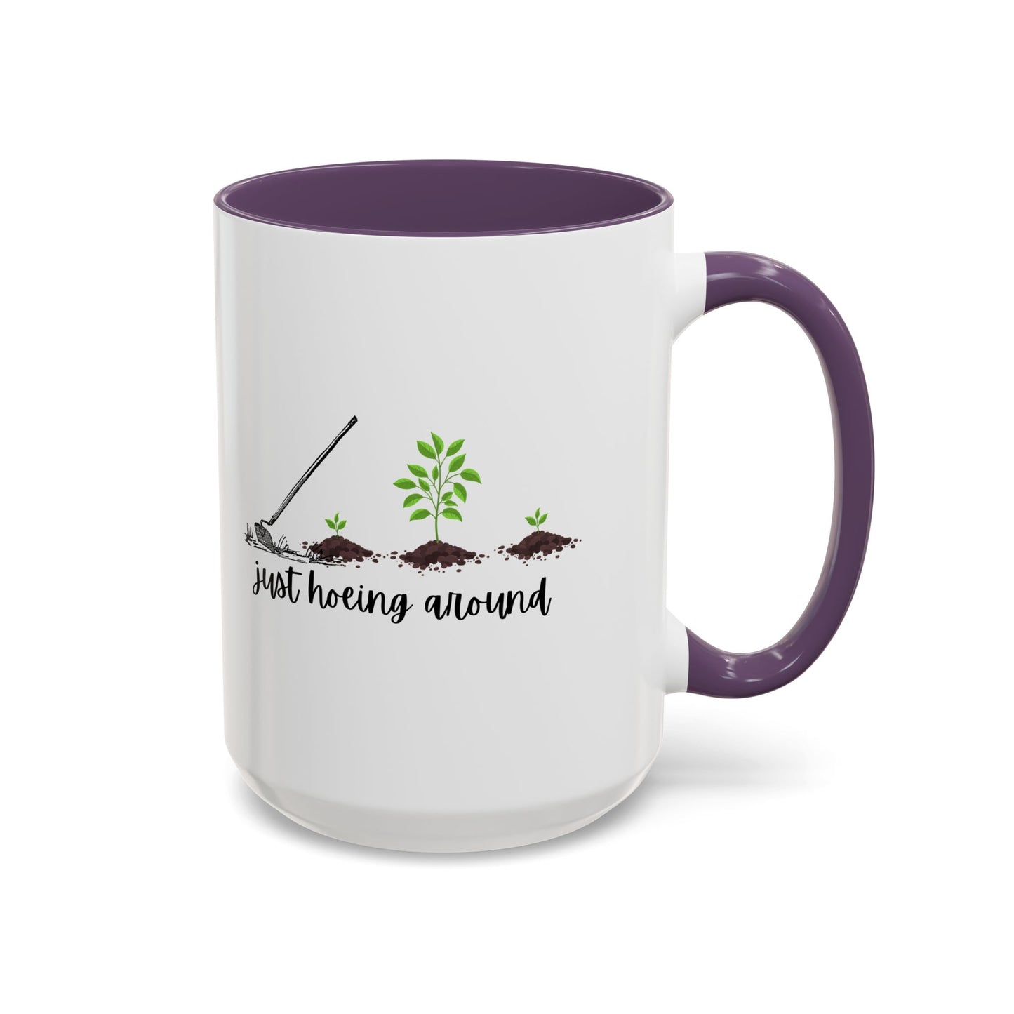 11oz/15oz Just Hoeing Around Gardening Club Coffee Mug