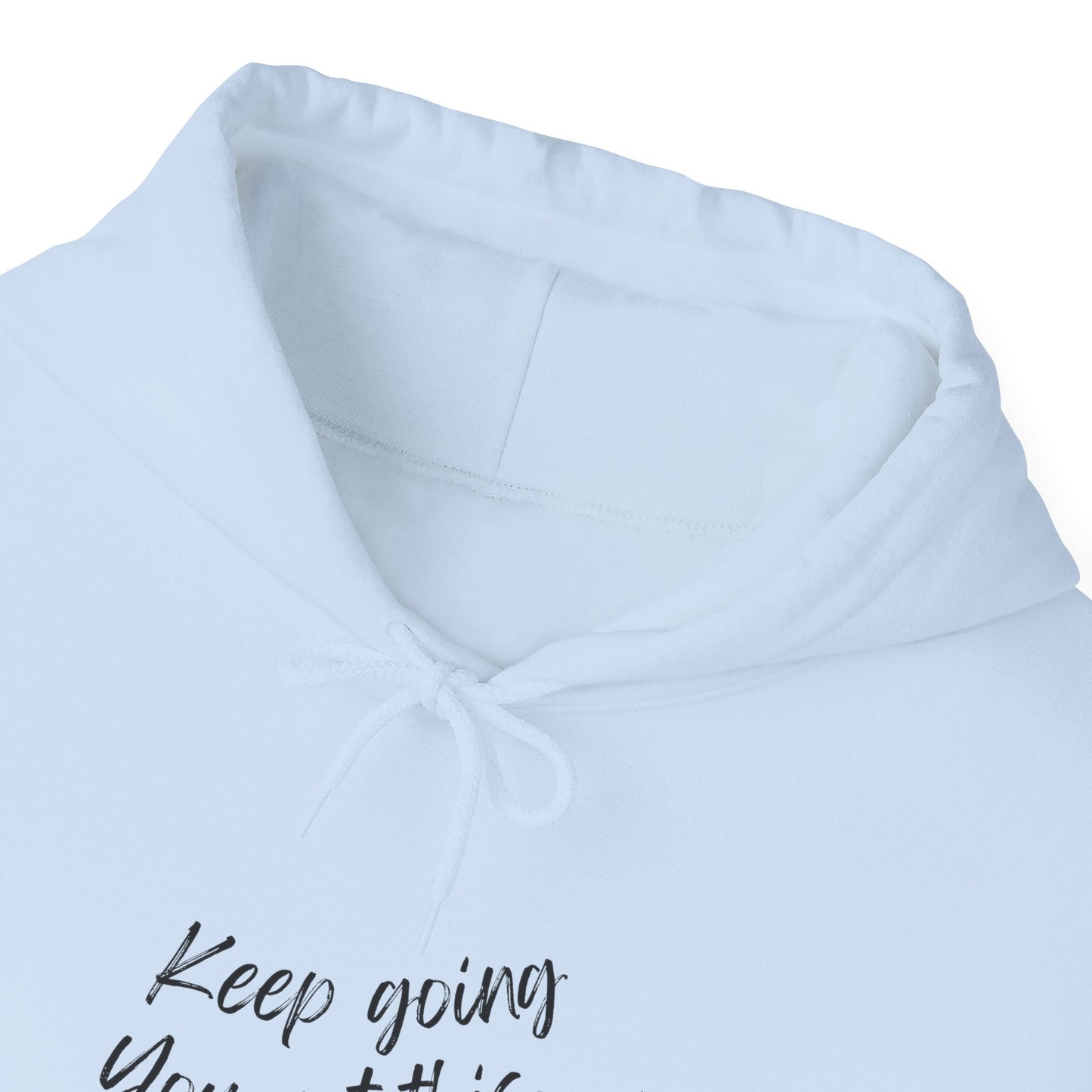 Unisex Heavy Blend™ Keep Going You Got This Motivational Hooded Sweatshirt