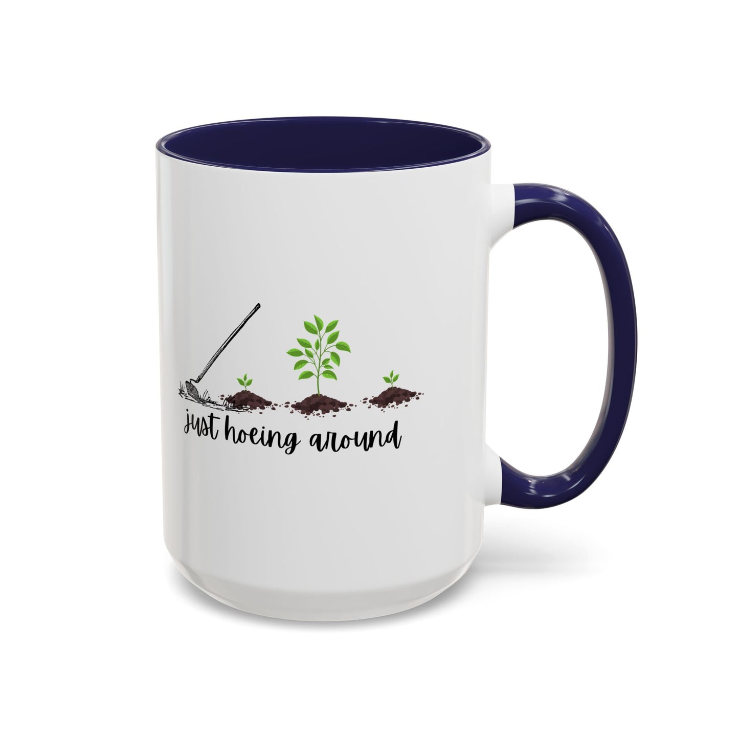 11oz/15oz Just Hoeing Around Gardening Club Coffee Mug