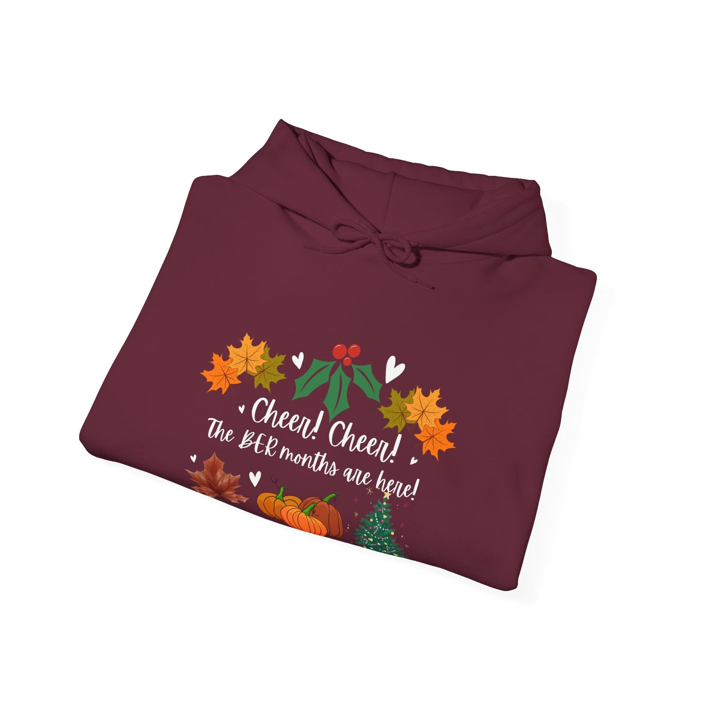 Unisex Fall and Winter Cheer! Cheer! The BER Months Are Here! Hooded Sweatshirt