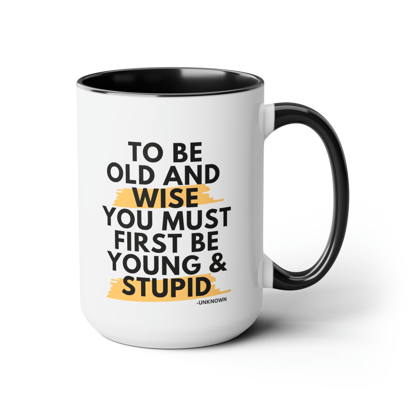 15oz Funny Old and Wise Young and Stupid Coffee Mug