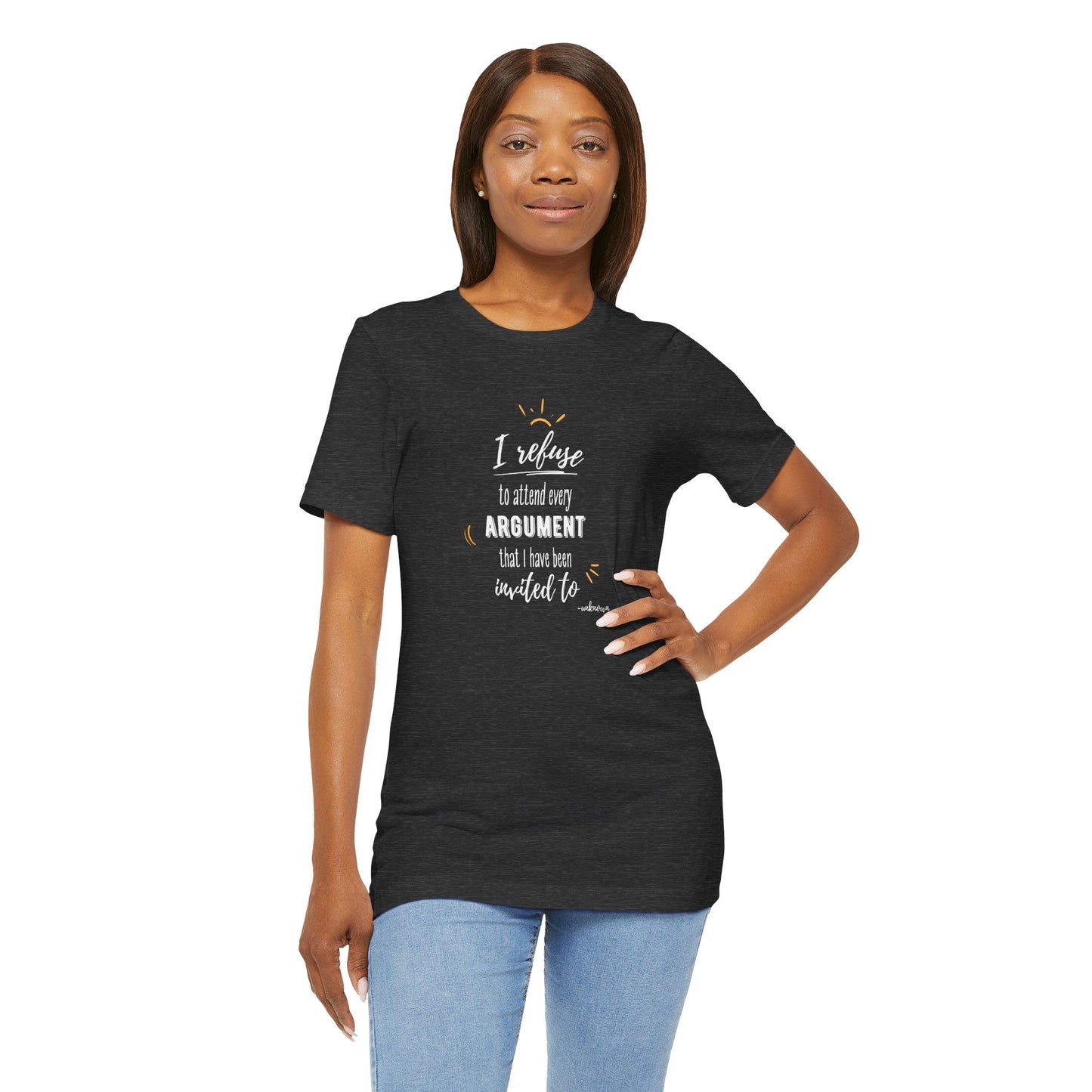 Unisex Self Love I Refuse Arguments Self Preservation Setting Boundaries T-Shirt
