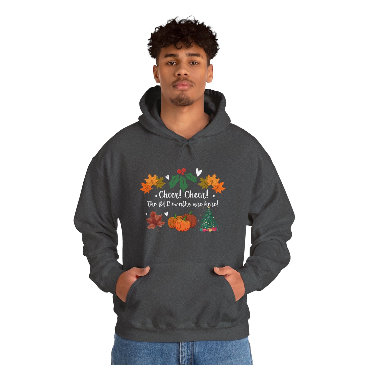 Unisex Fall and Winter Cheer! Cheer! The BER Months Are Here! Hooded Sweatshirt
