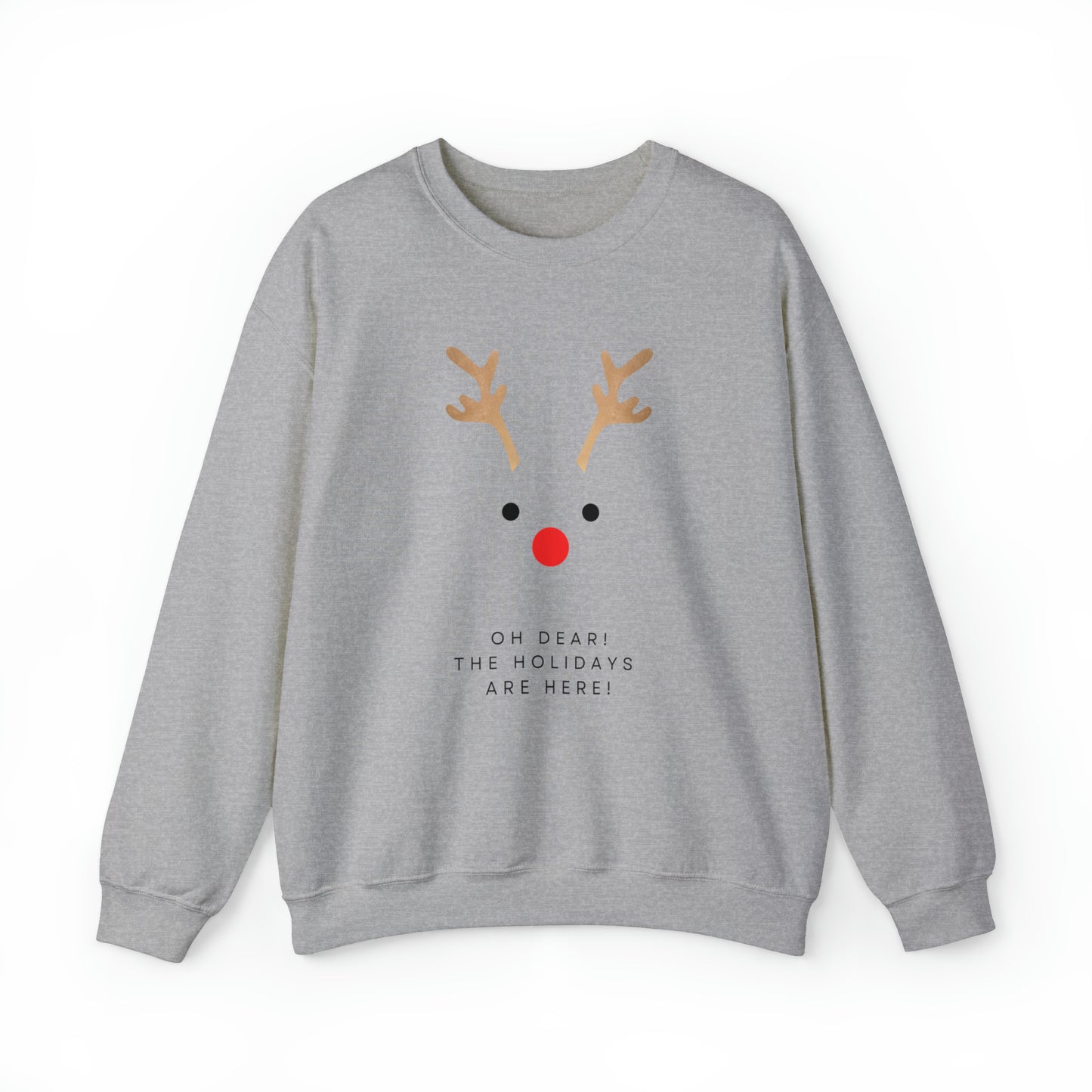 Unisex Oh Dear The Holidays Are Here Reindeer Sweatshirt