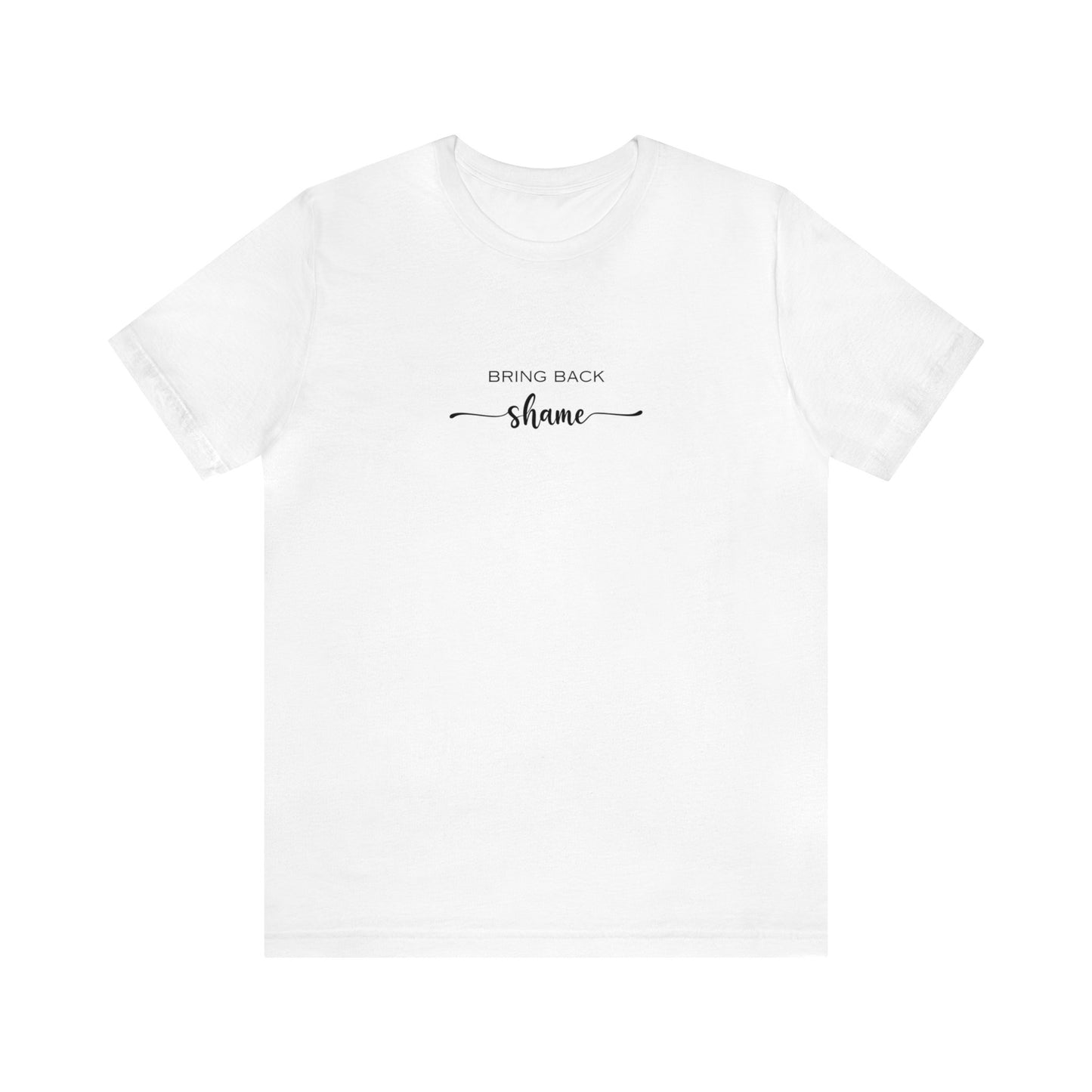 Unisex Bring Back SHAME T-Shirt