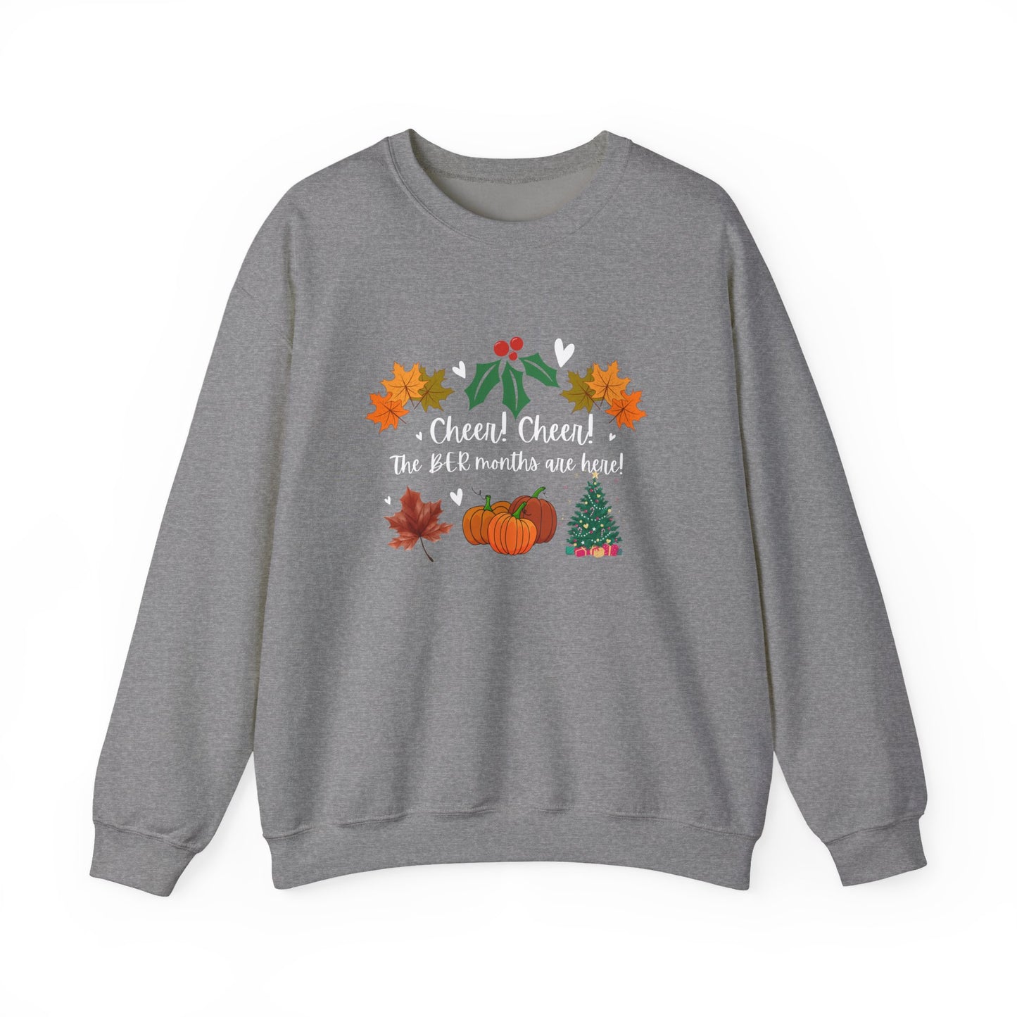 Unisex Heavy Blend™ Crewneck  Cheer! Cheer! The BER Months Are Here! Sweatshirt