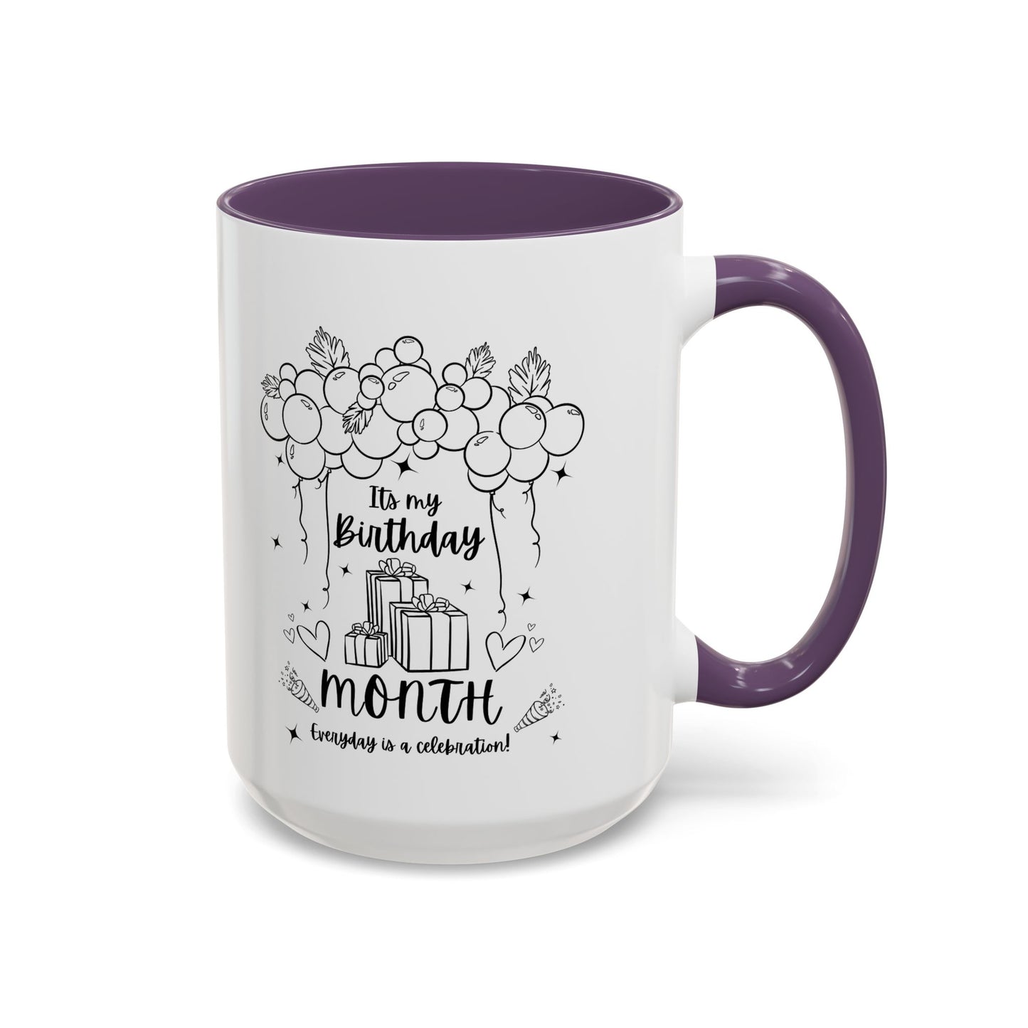 11oz/15oz Its My Birthday MONTH and Everyday is A Celebration Coffee Mug