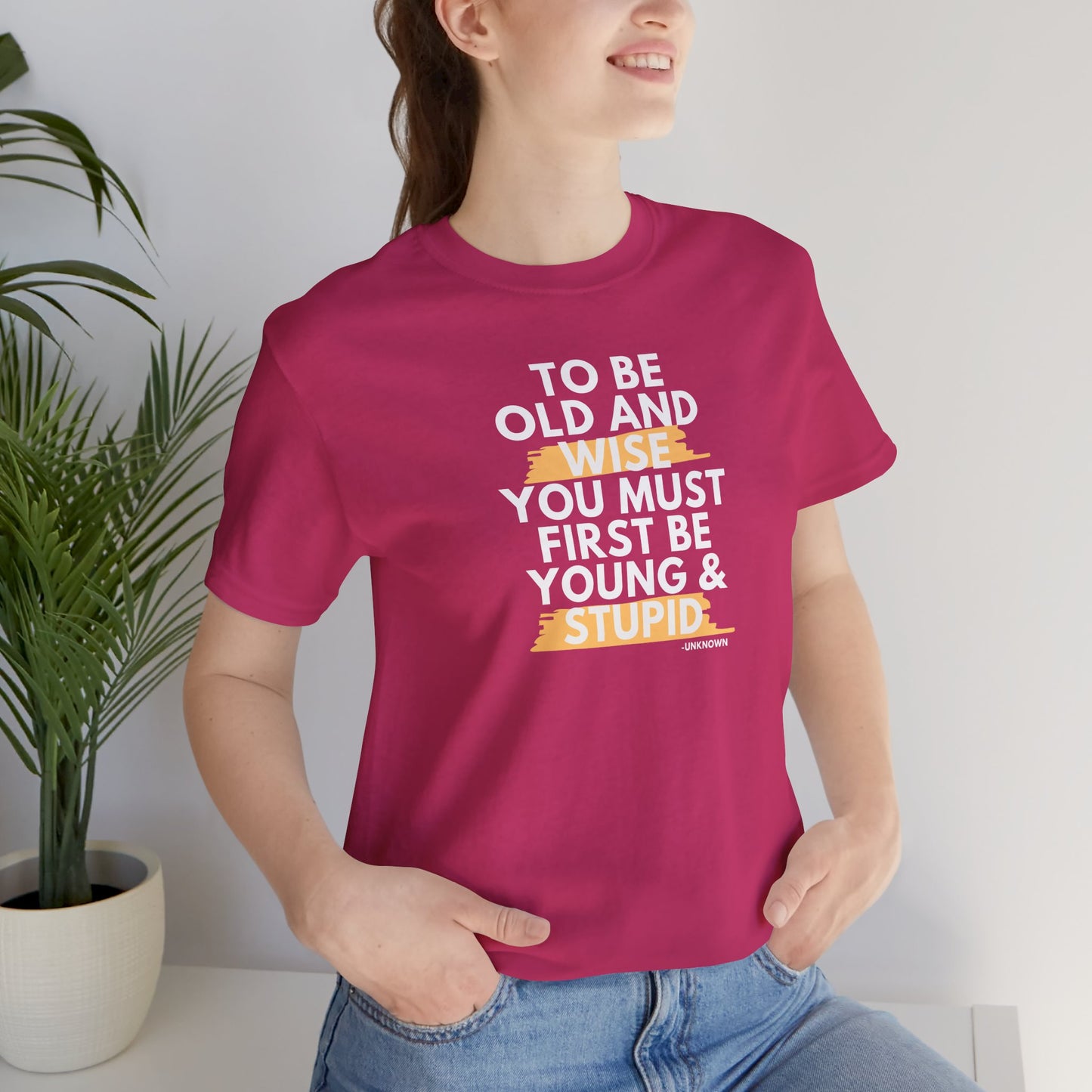 Unisex Funny To Be Old and Wise Comical T-Shirt For Aging and Youth