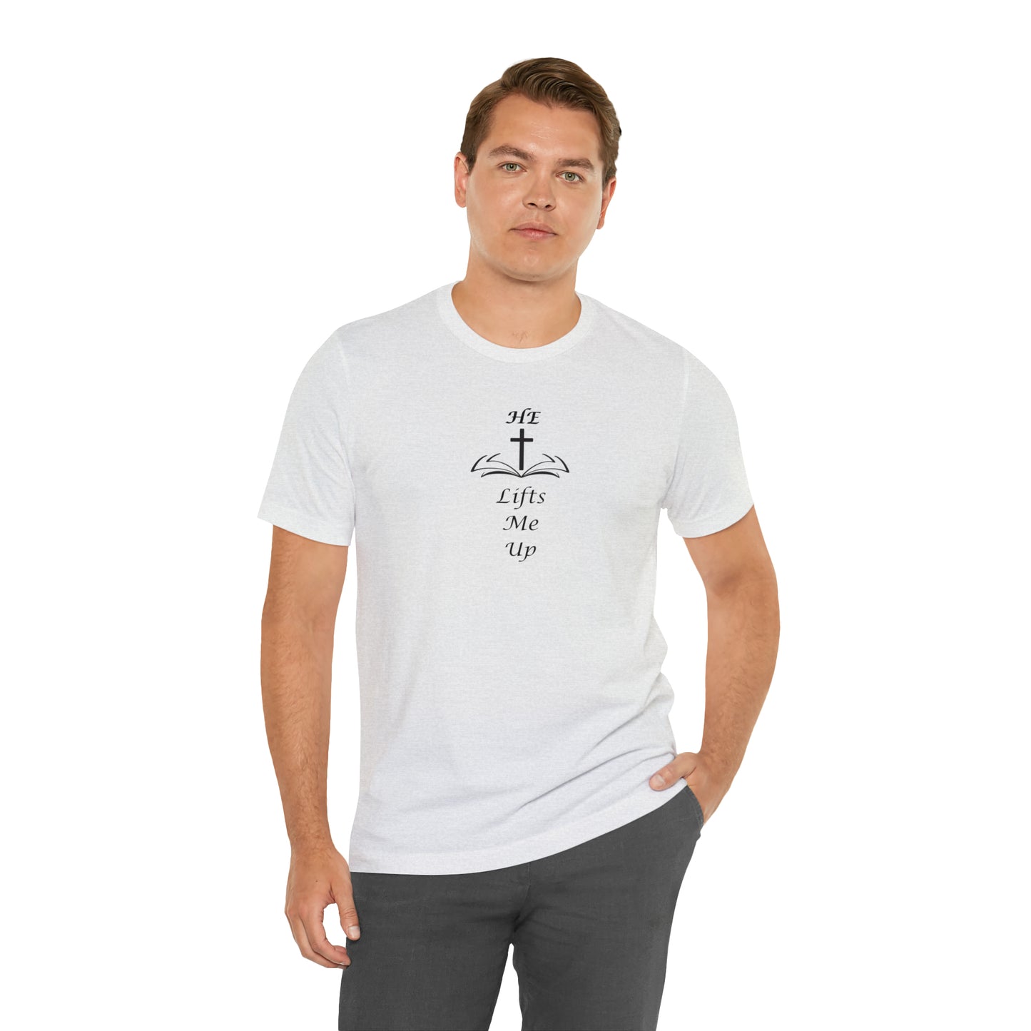 Unisex HE Lifts Me Up Motivational T-Shirt, Positive Mental Health