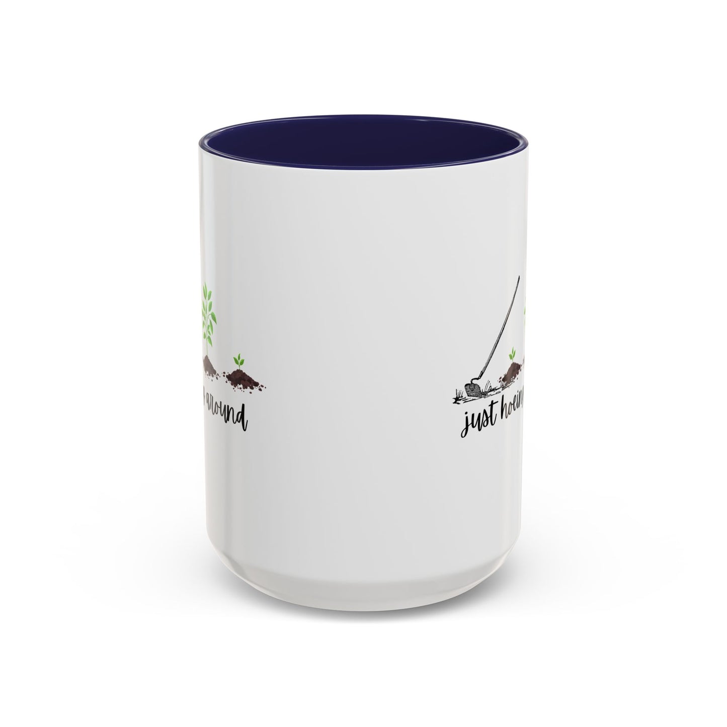 11oz/15oz Just Hoeing Around Gardening Club Coffee Mug