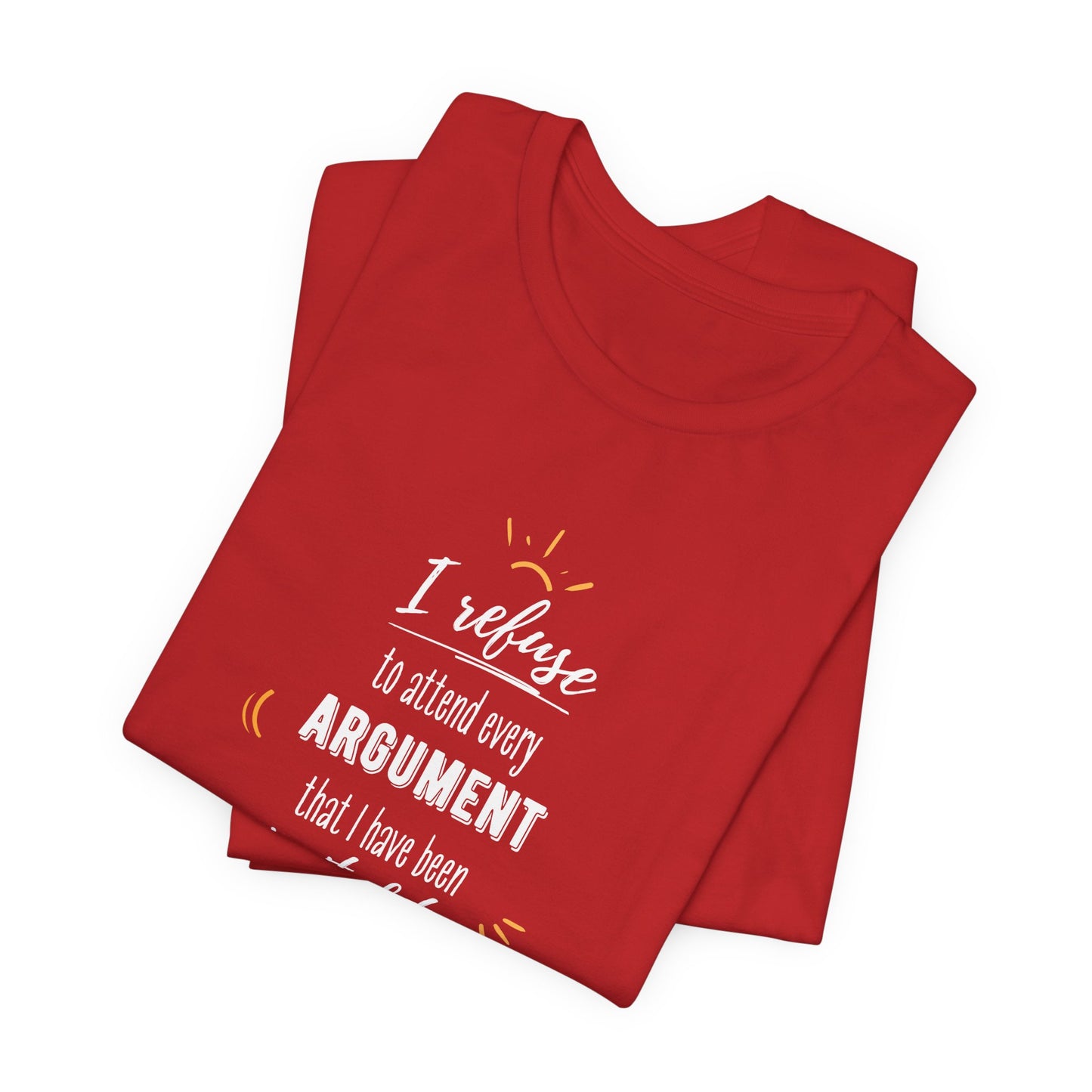 Unisex Self Love I Refuse Arguments Self Preservation Setting Boundaries T-Shirt