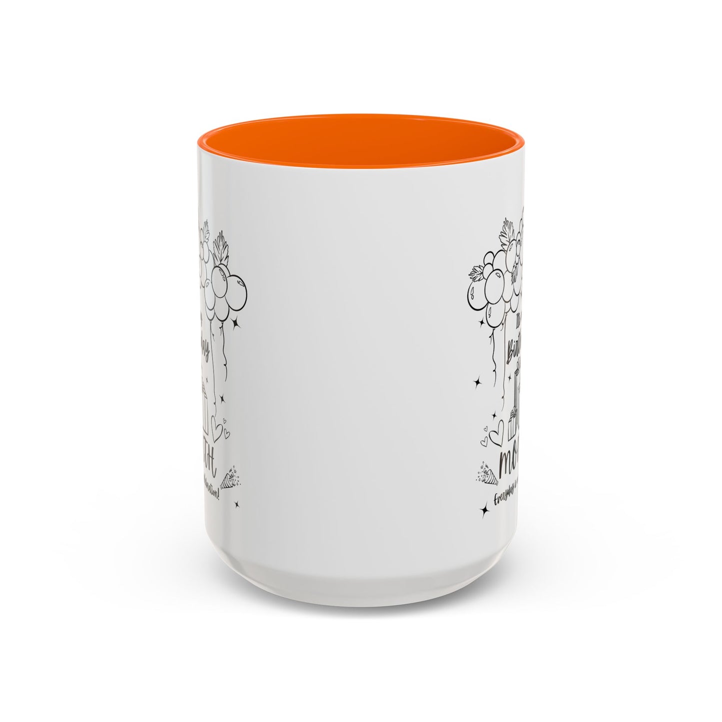 11oz/15oz Its My Birthday MONTH and Everyday is A Celebration Coffee Mug