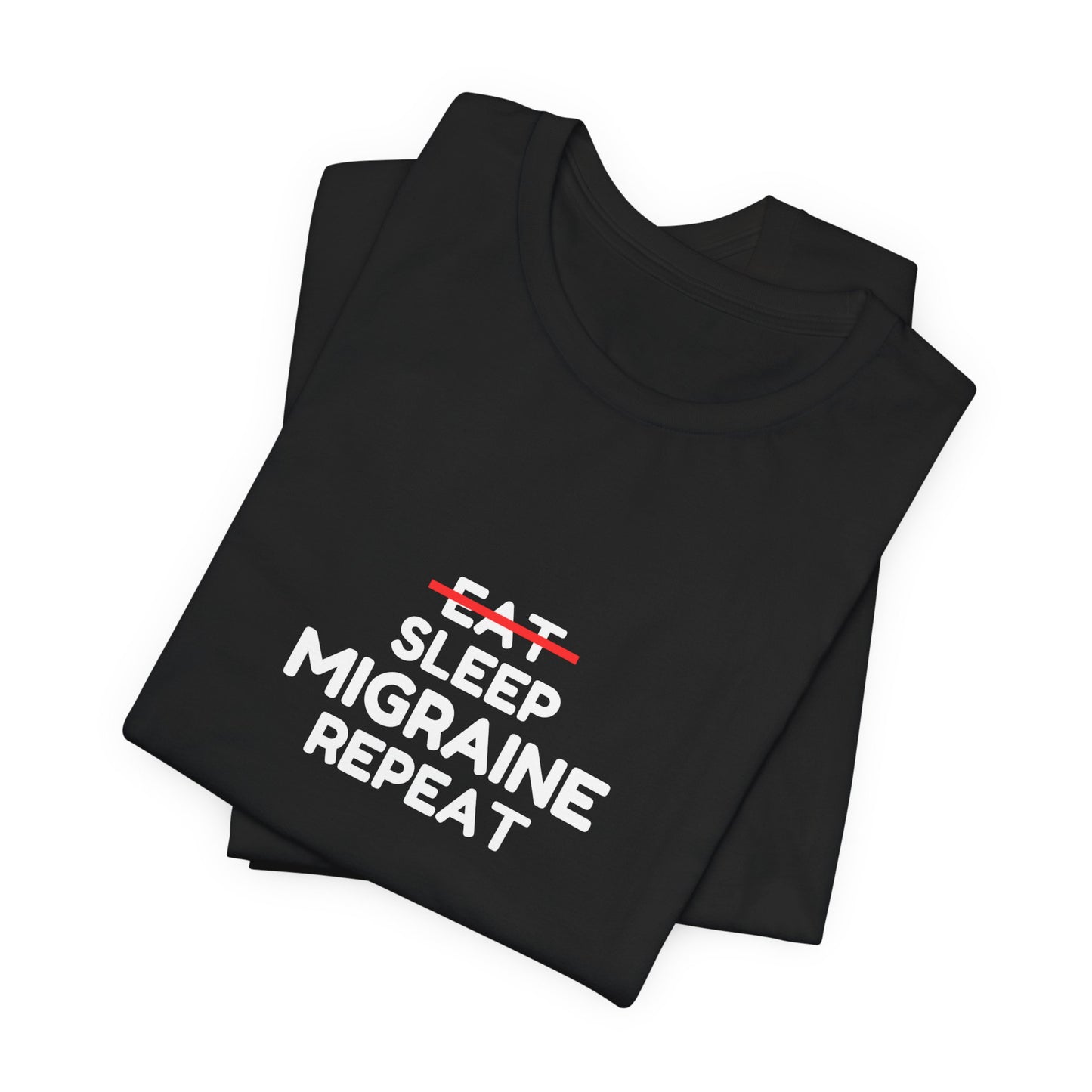 Unisex Migraine Day Invisible Illness Warrior Eat Sleep Migraine Repeat Tshirt