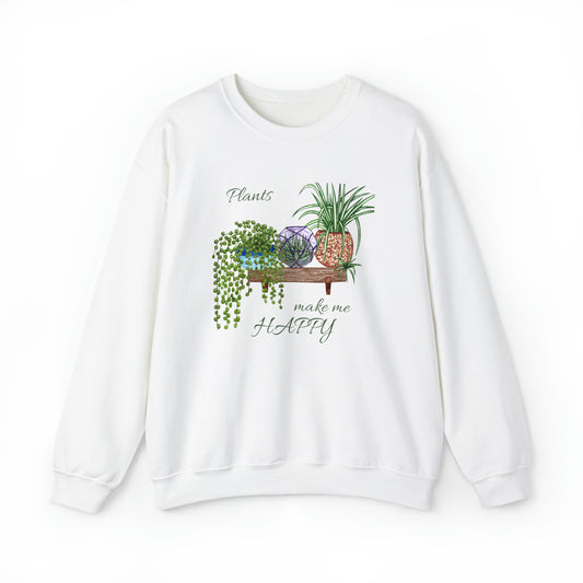 Unisex Garden Themed Plants Make Me Happy! Sweatshirt