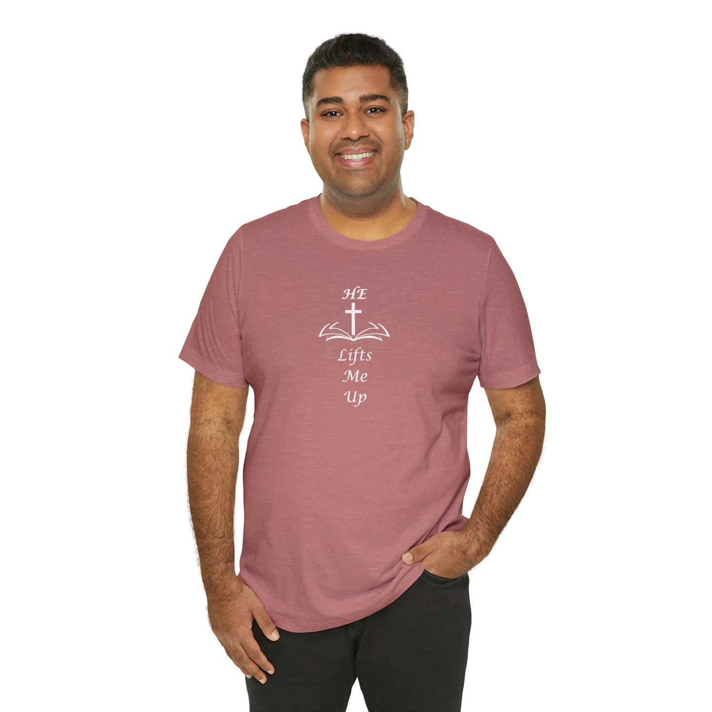 Unisex HE Lifts Me Up Motivational T-Shirt, Positive Mental Health