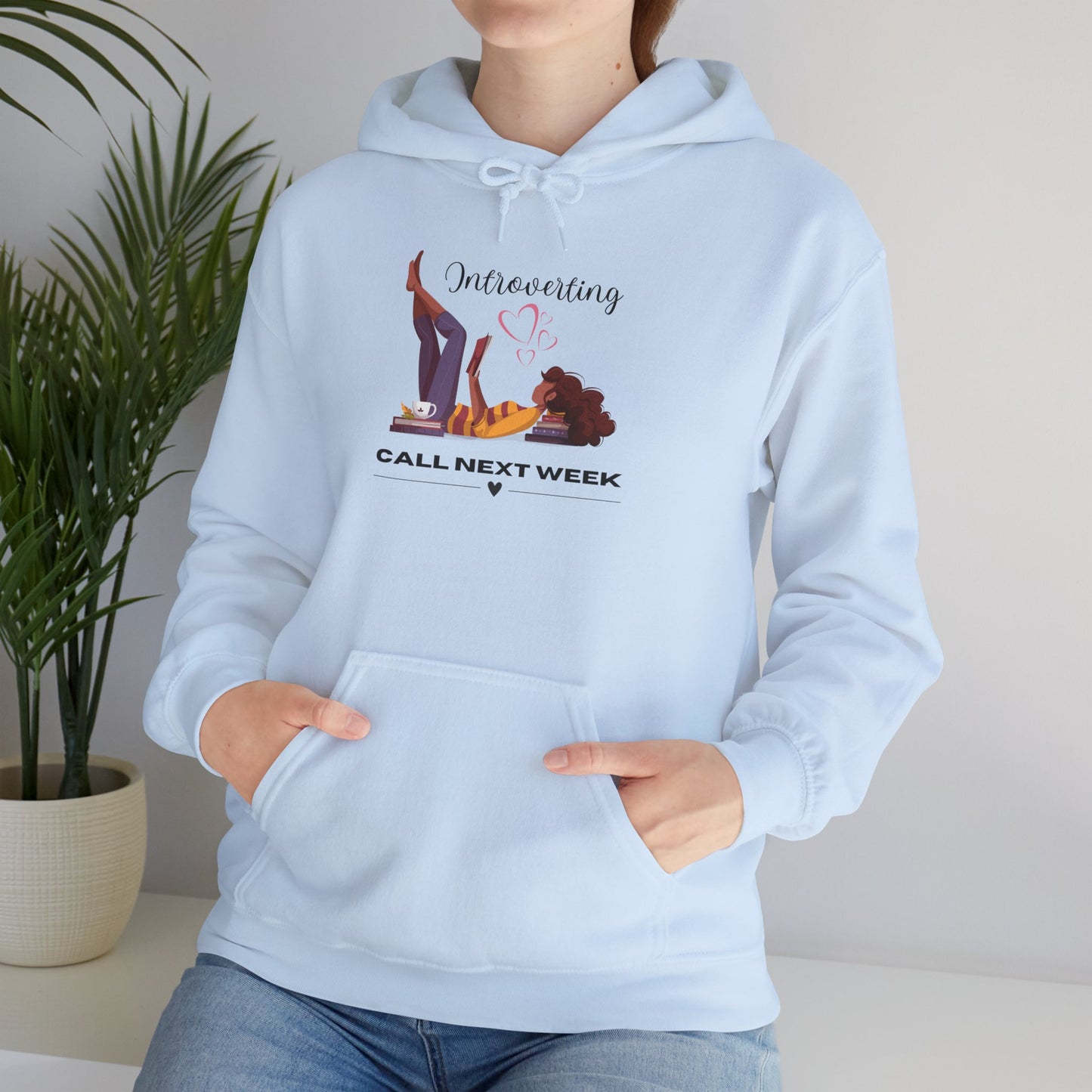 Unisex Introverting. Call Next Week Hooded Sweatshirt