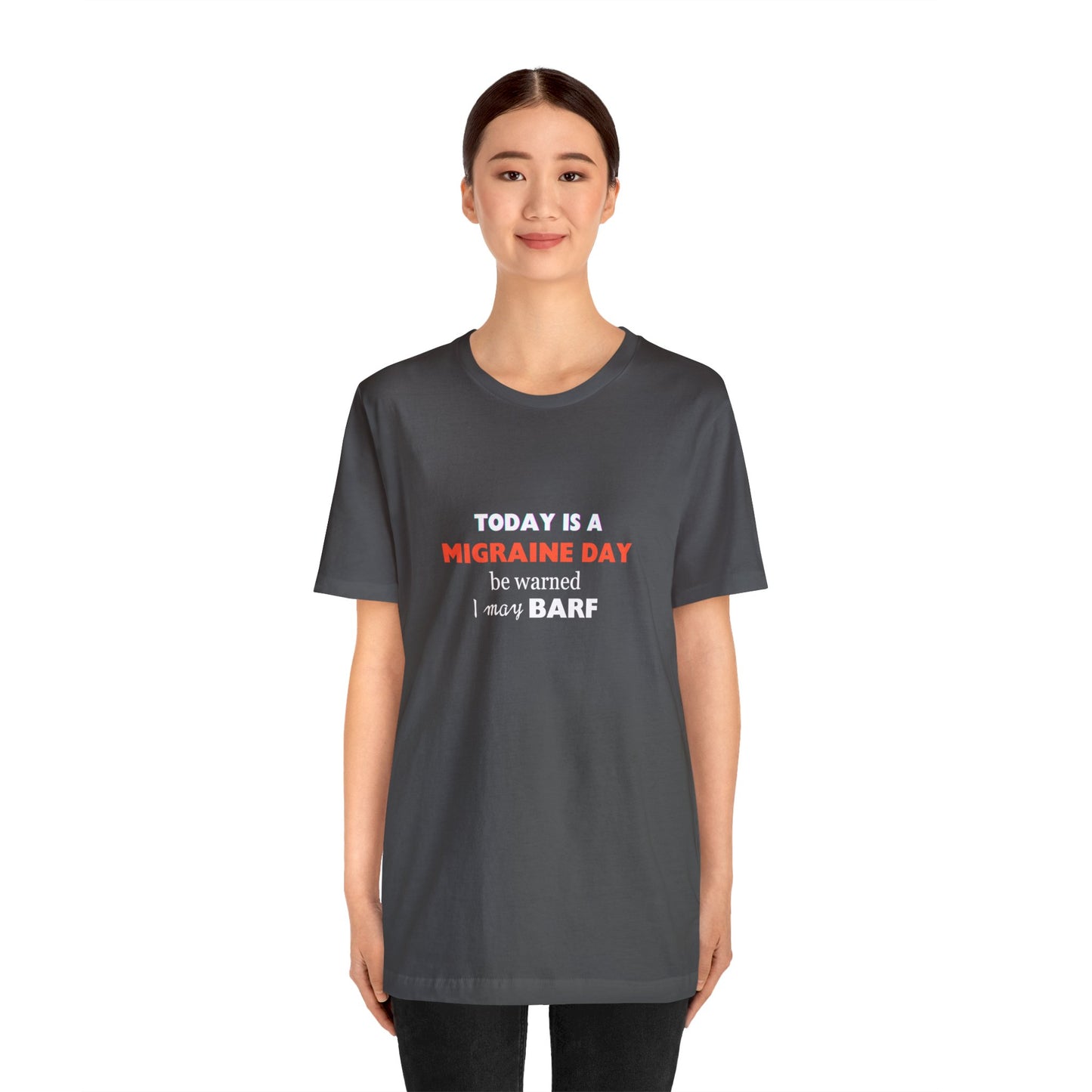 Unisex Migraine Sufferer Today Is A Migraine Day T-shirt I May BARF