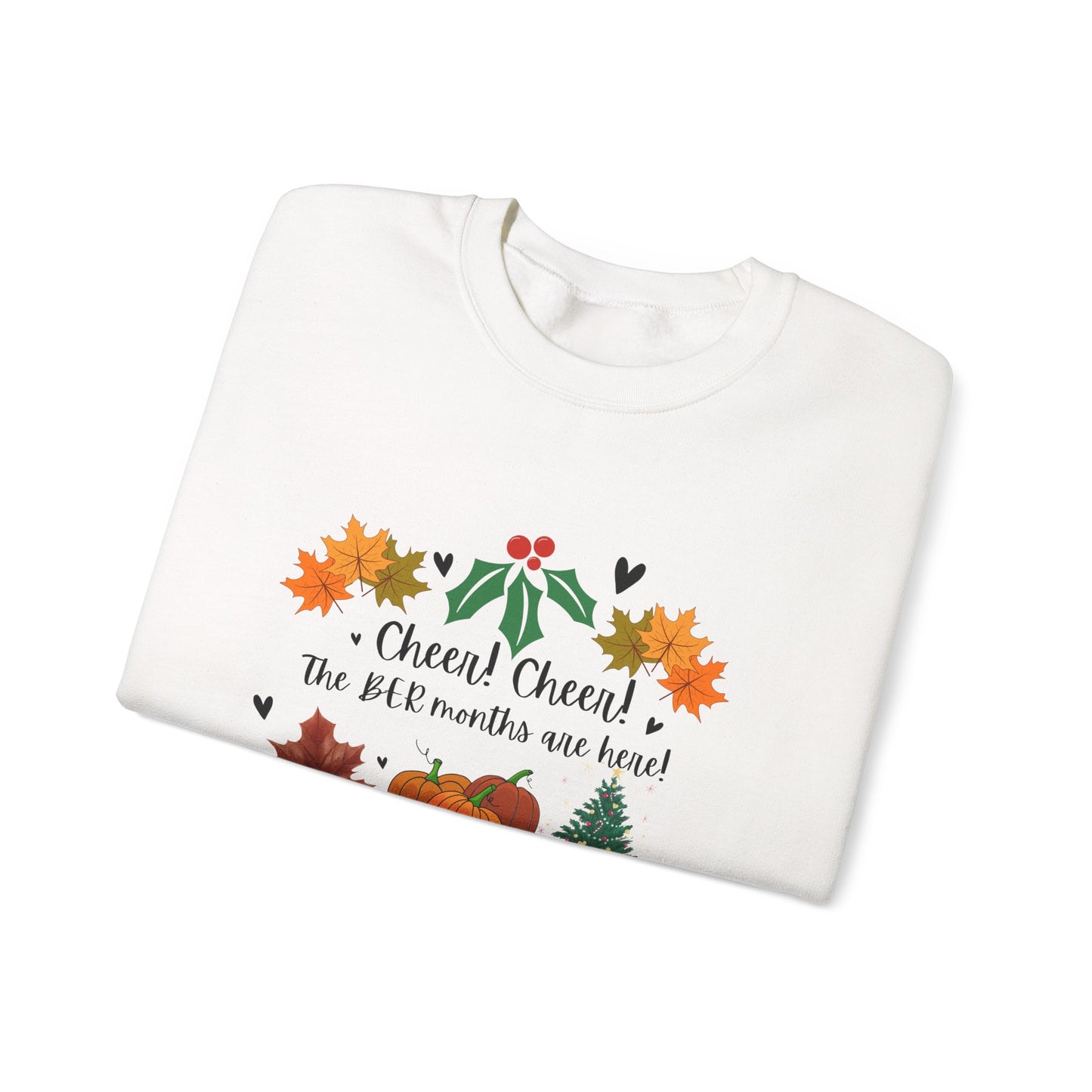 Unisex Heavy Blend™ Crewneck  Cheer! Cheer! The BER Months Are Here! Sweatshirt