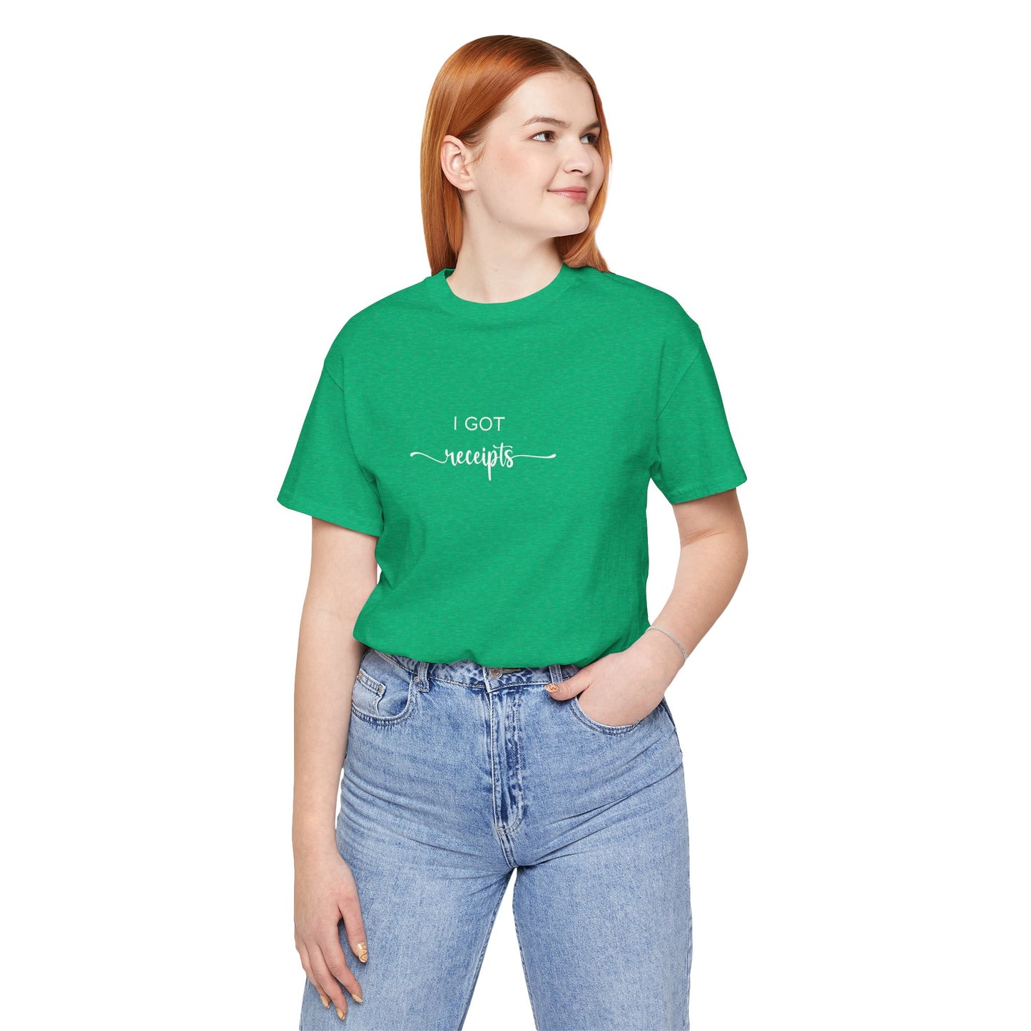 Unisex I Got RECEIPTS T-Shirt