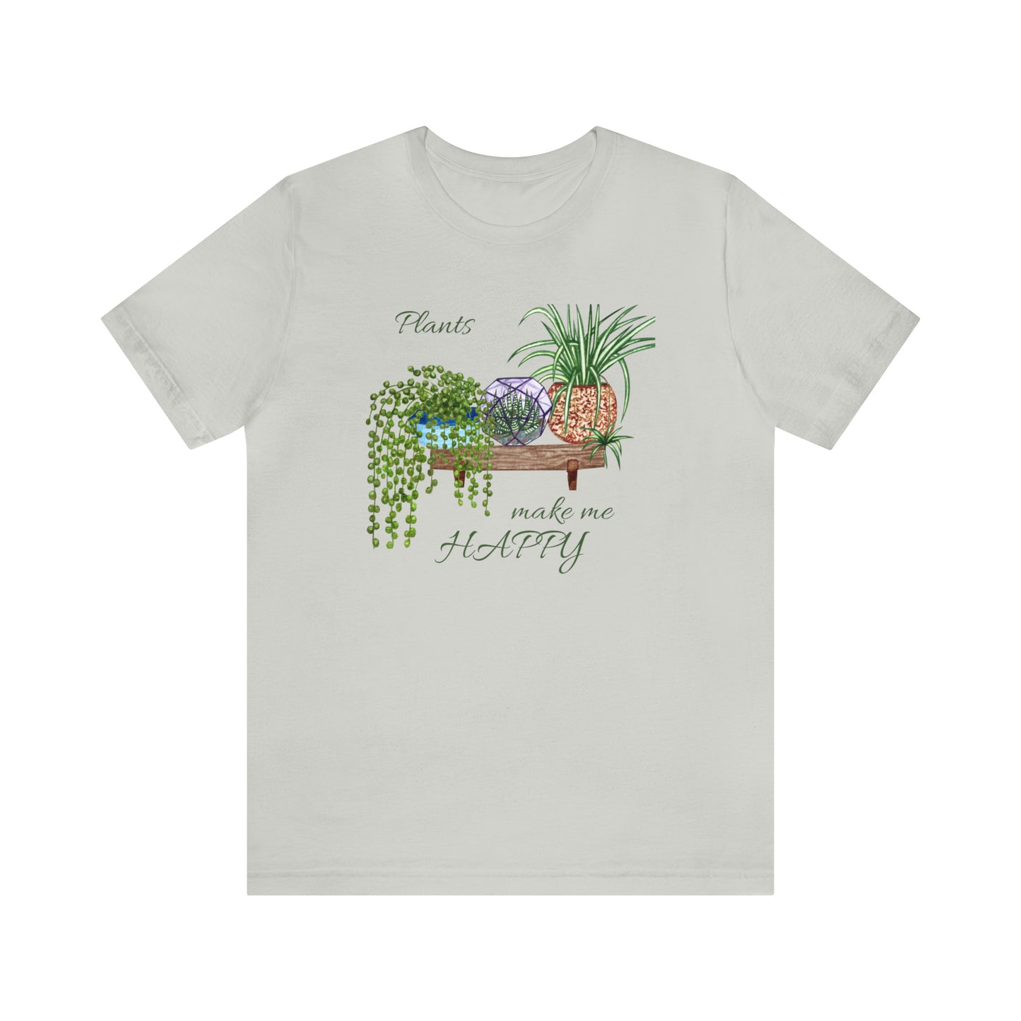 Unisex Garden Themed Plants Make Me Happy T-Shirt