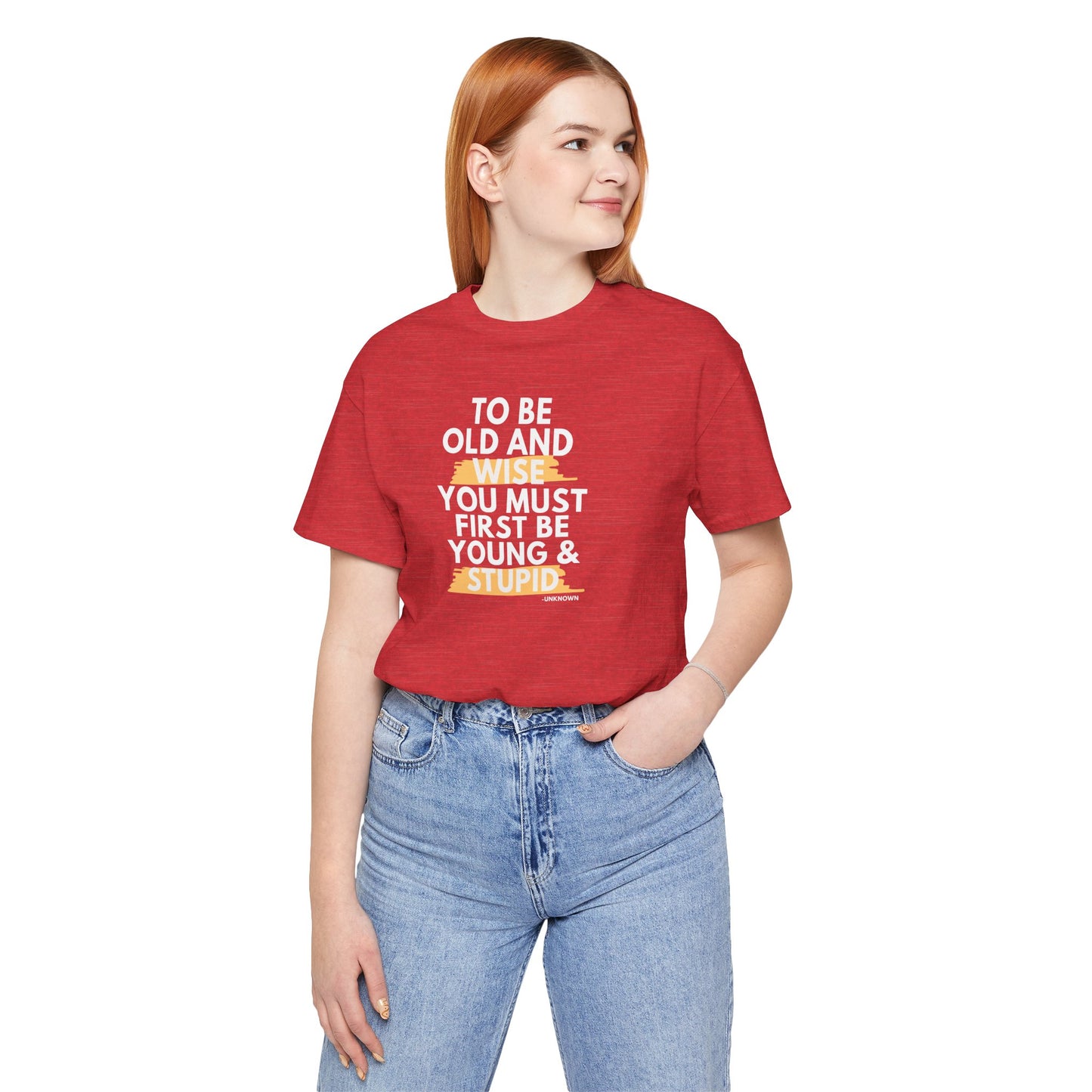 Unisex Funny To Be Old and Wise Comical T-Shirt For Aging and Youth