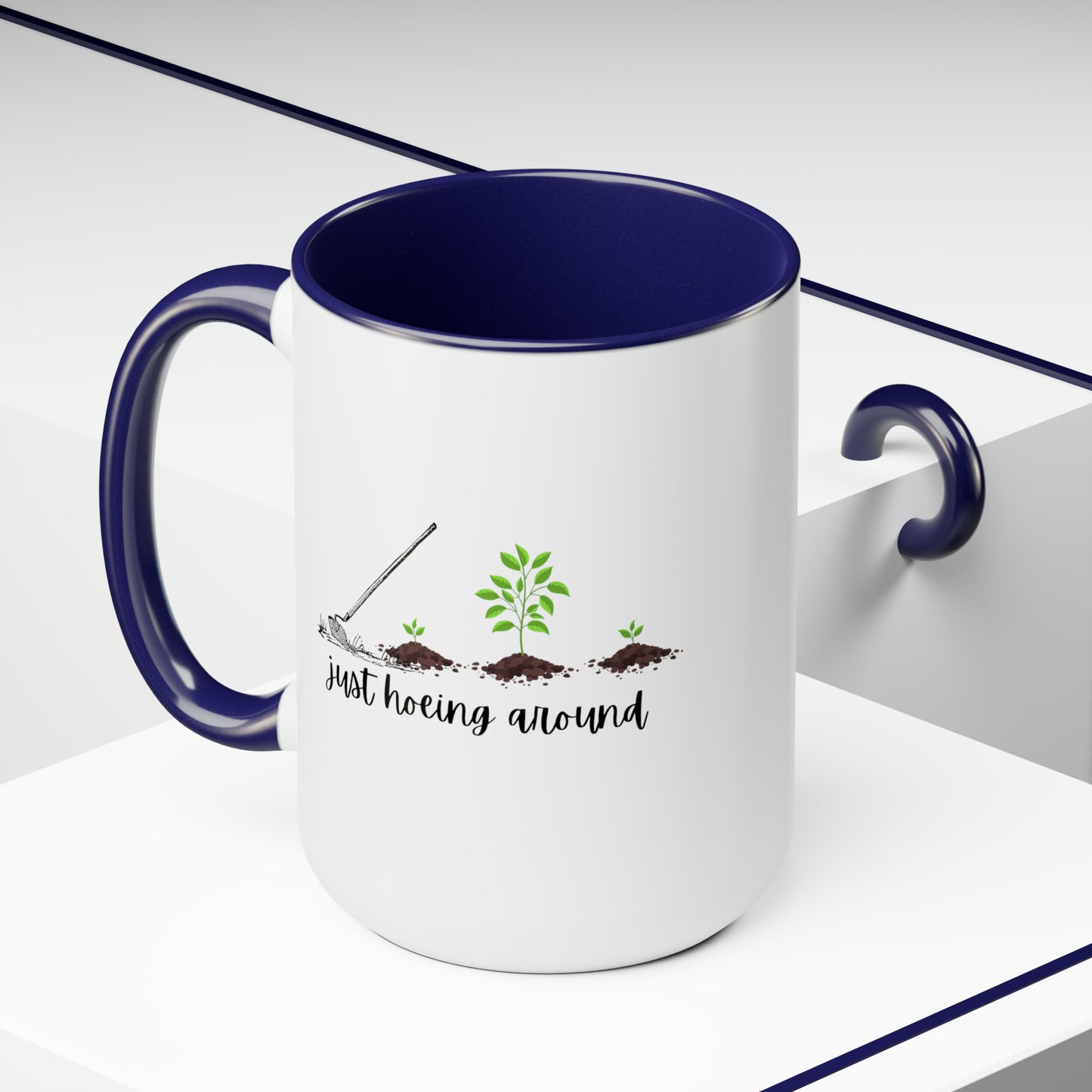 15oz Just Hoeing Around Gardening Mug