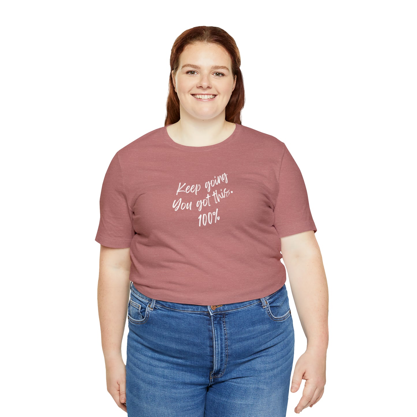 Unisex Keep Going You Got This 100%, Positive Encourage Mental Health T-Shirt